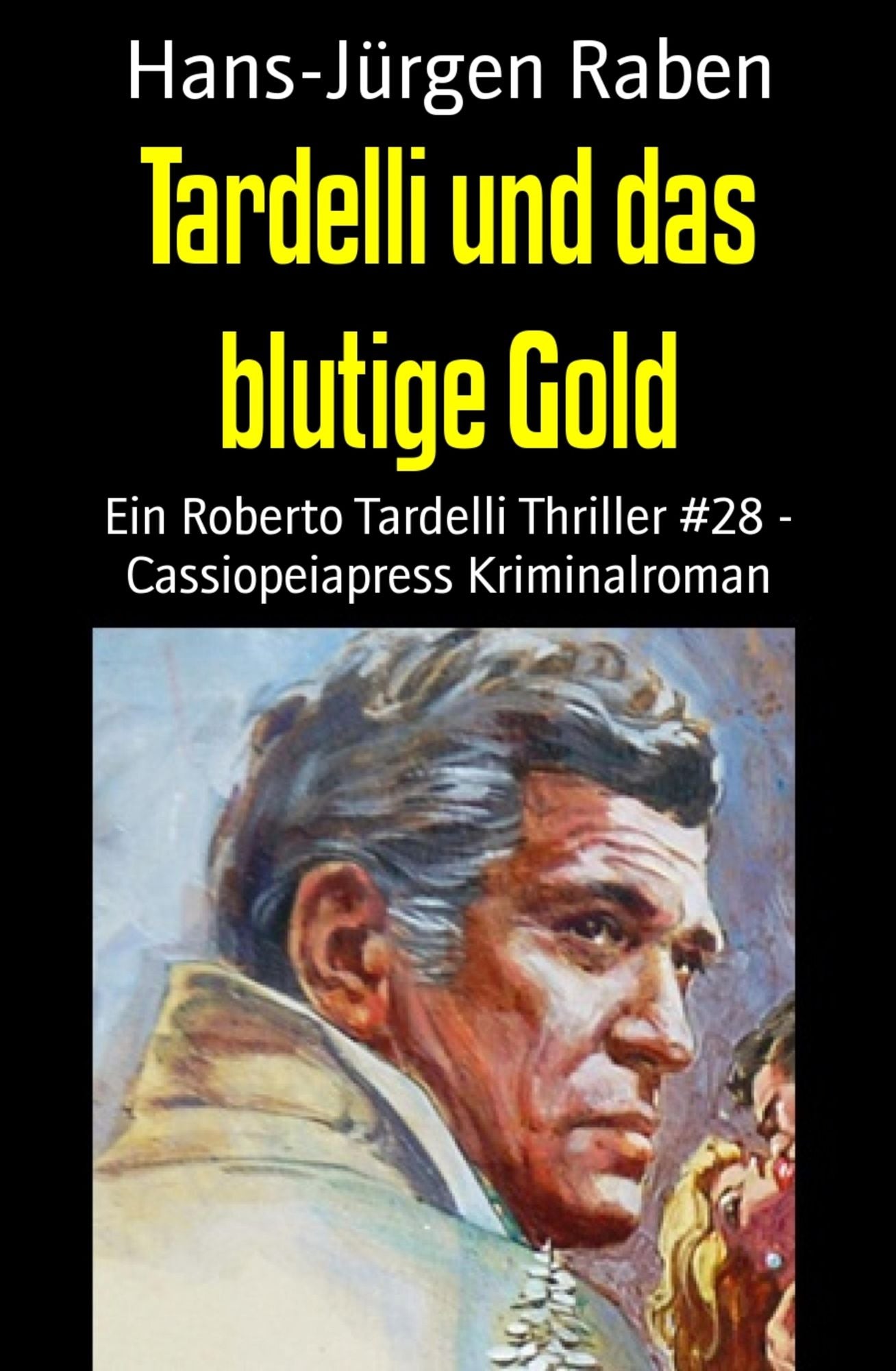 Tardelli und das blutige Gold: Ein Roberto Tardelli Thriller #28 - Cassiopeiapress Kriminalroman