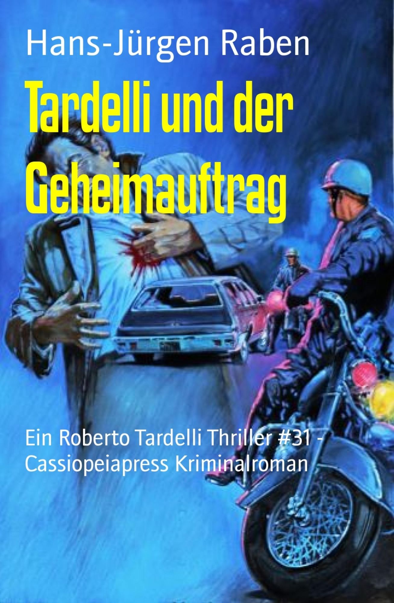 Tardelli und der Geheimauftrag: Ein Roberto Tardelli Thriller #31 - Cassiopeiapress Kriminalroman