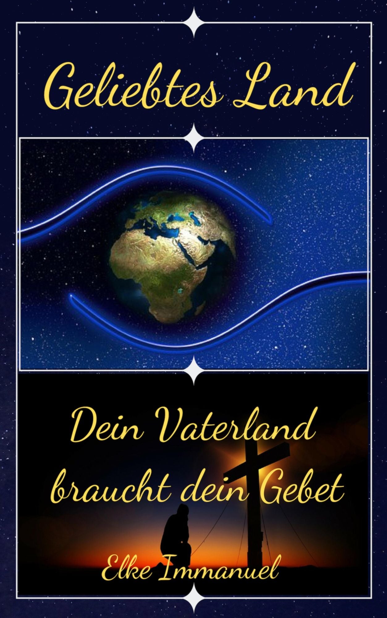 Geliebtes Land: Dein Vaterland braucht dein Gebet!