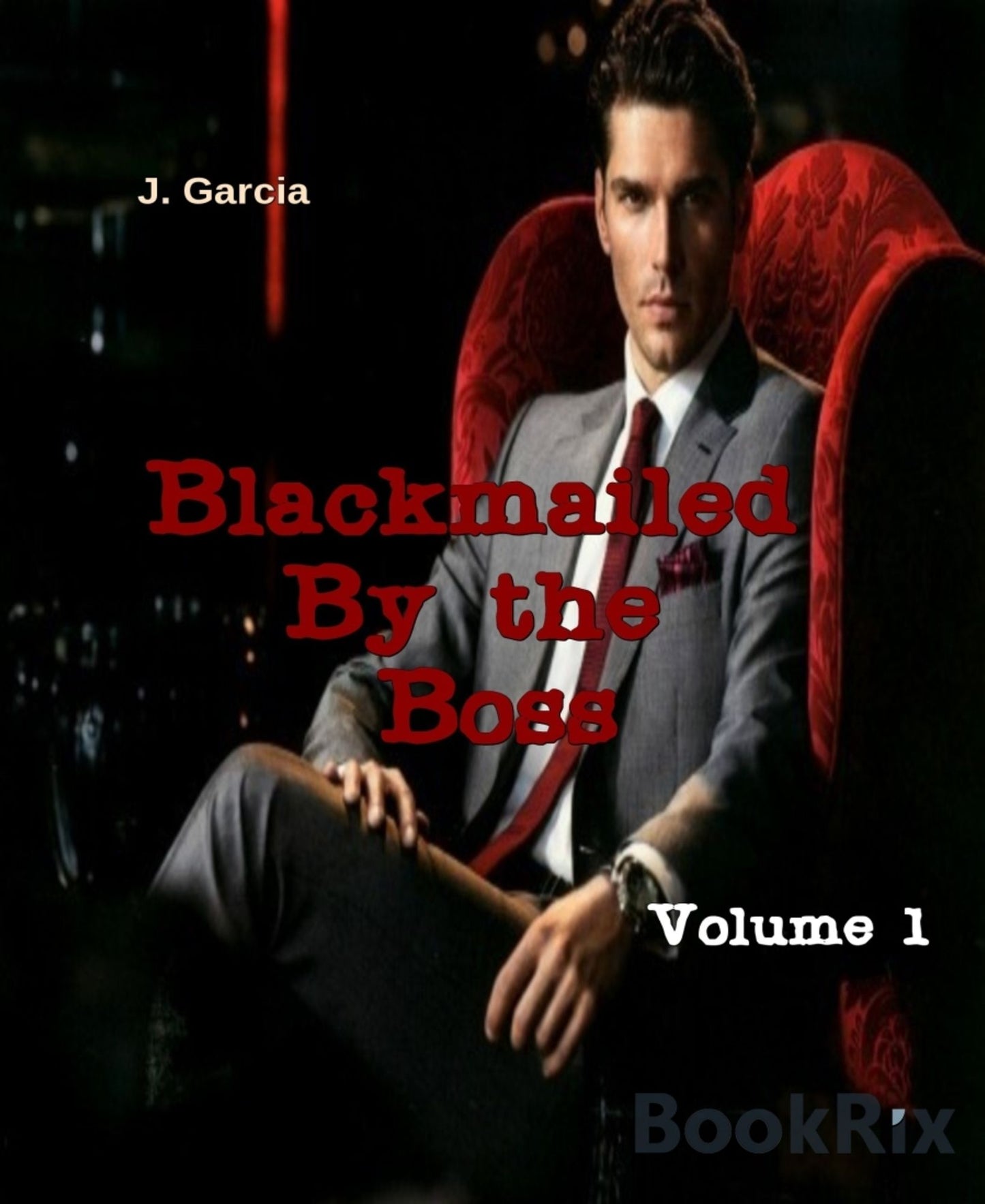 Blackmailed By the Boss: Volume 1