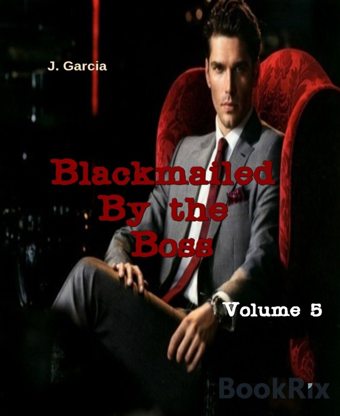 Blackmailed By the Boss: Volume 5