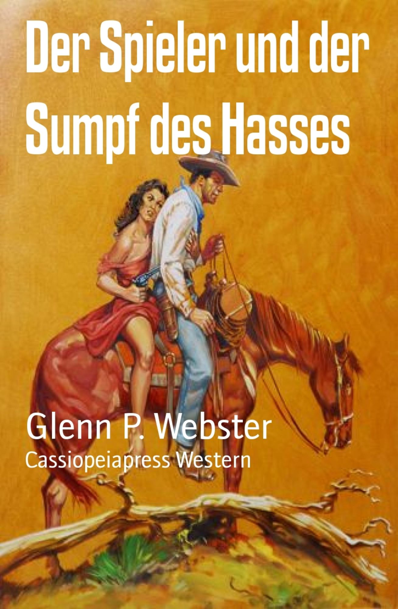 Der Spieler und der Sumpf des Hasses: Cassiopeiapress Western