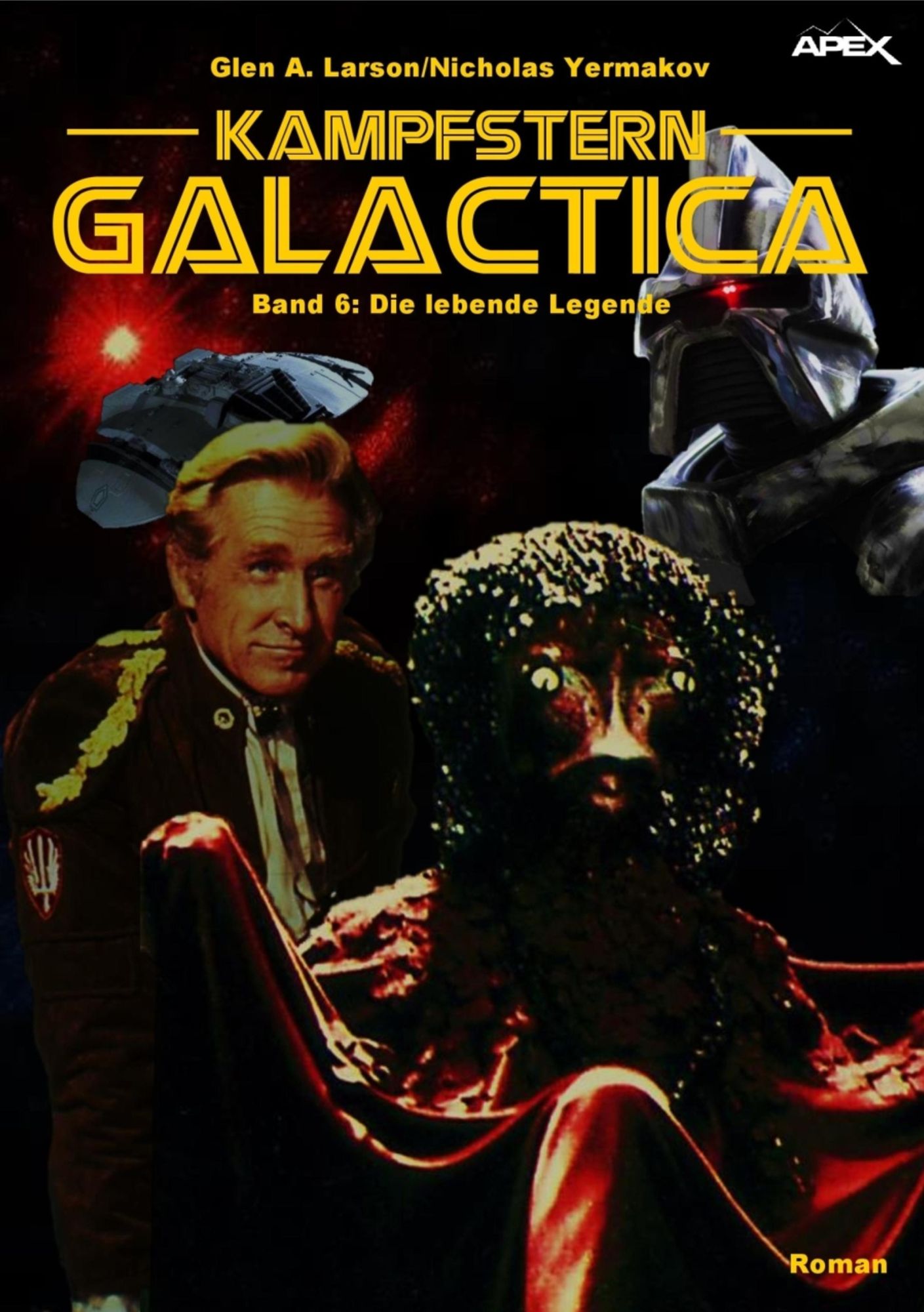 KAMPFSTERN GALACTICA, Band 6: DIE LEBENDE LEGENDE