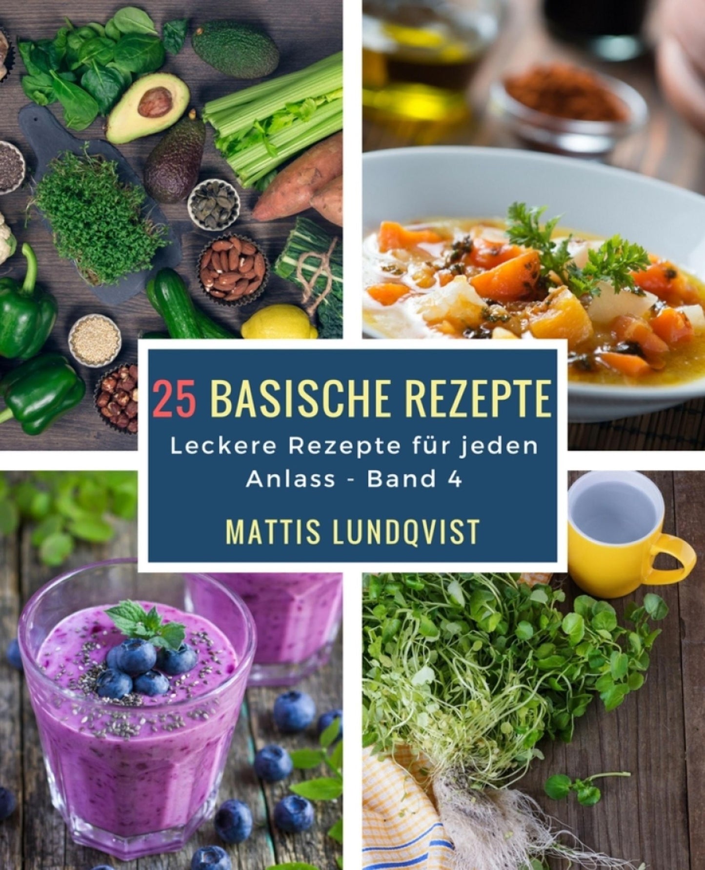 25 basische Rezepte: Leckere Rezepte für jeden Anlass