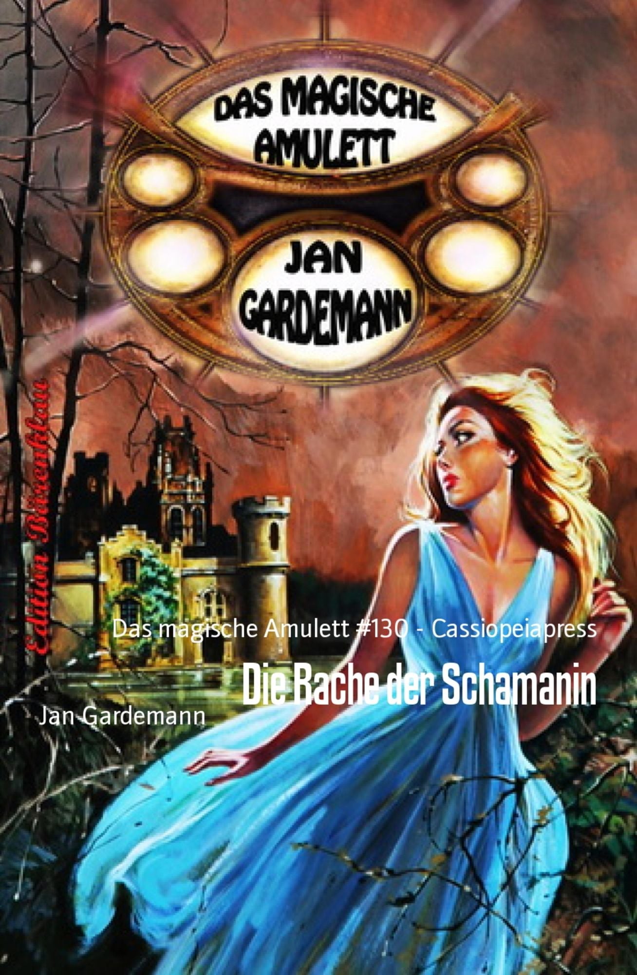 Die Rache der Schamanin: Das magische Amulett #130 - Cassiopeiapress