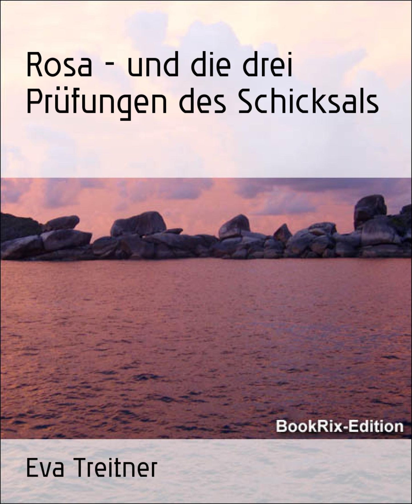 Rosa - und die drei Prüfungen des Schicksals