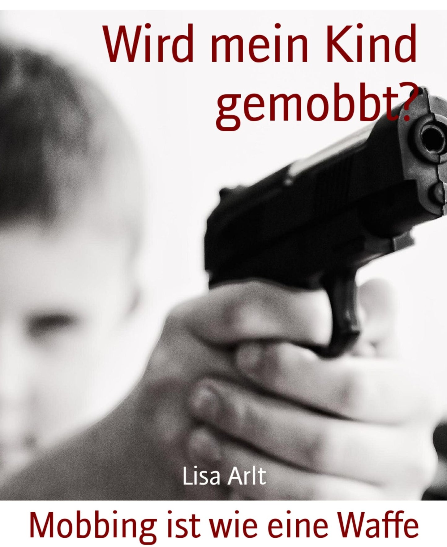 Wird mein Kind gemobbt?: Mobbing ist wie eine Waffe
