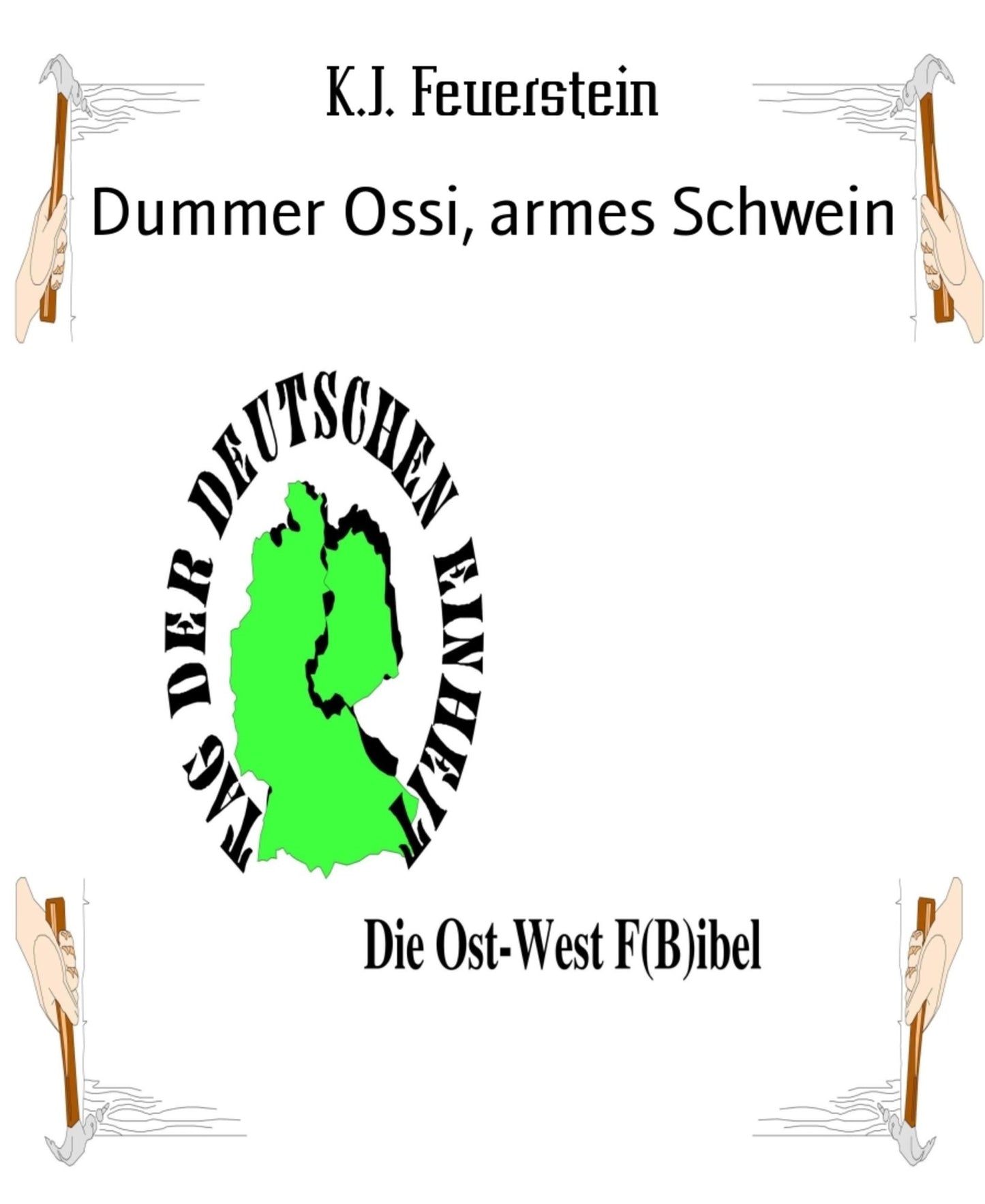 Dummer Ossi, armes Schwein