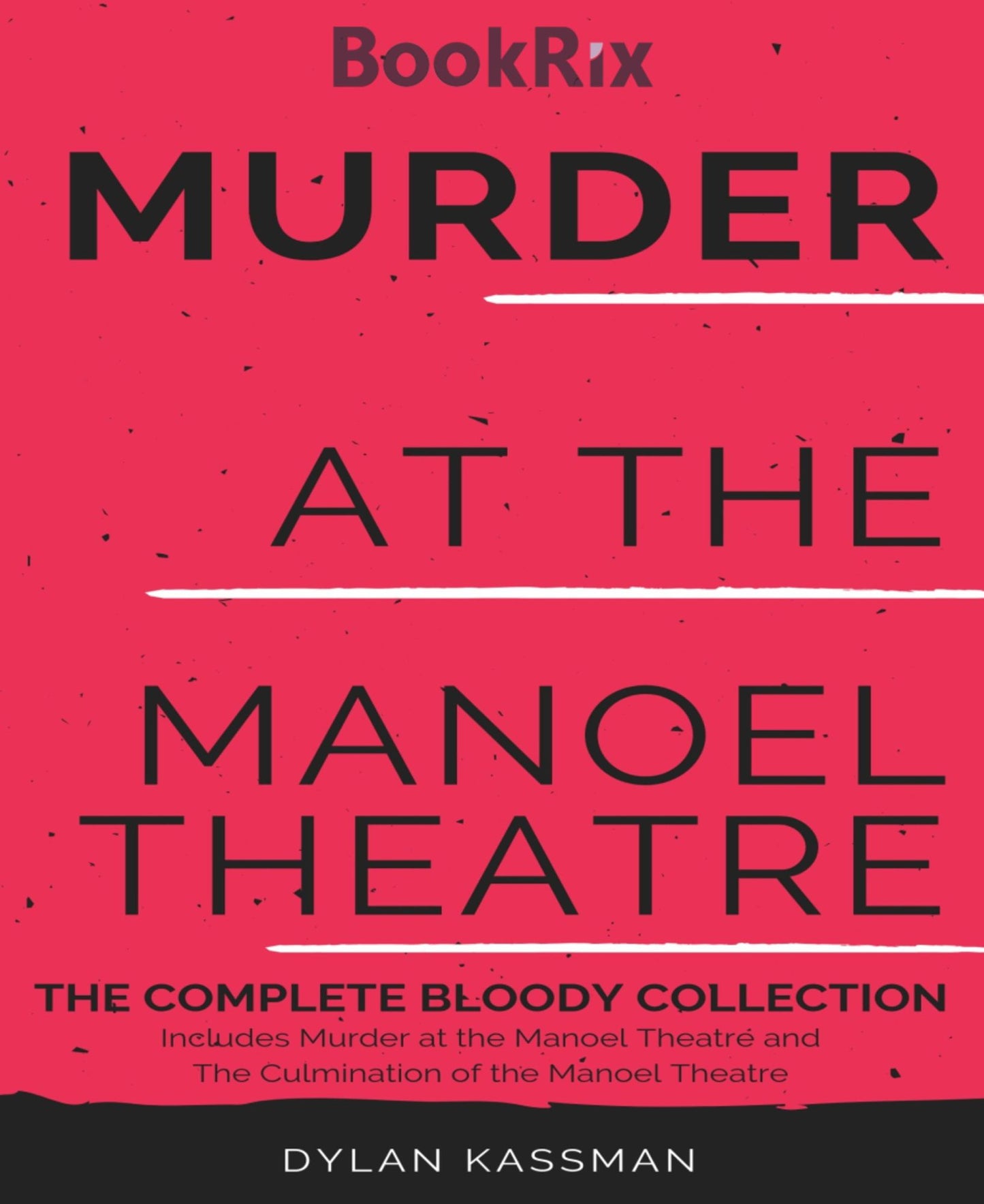 Murder at the Manoel Theatre: The Complete Bloody Collection: Includes Murder at the Manoel Theatre and The Culmination of the Manoel Theatre