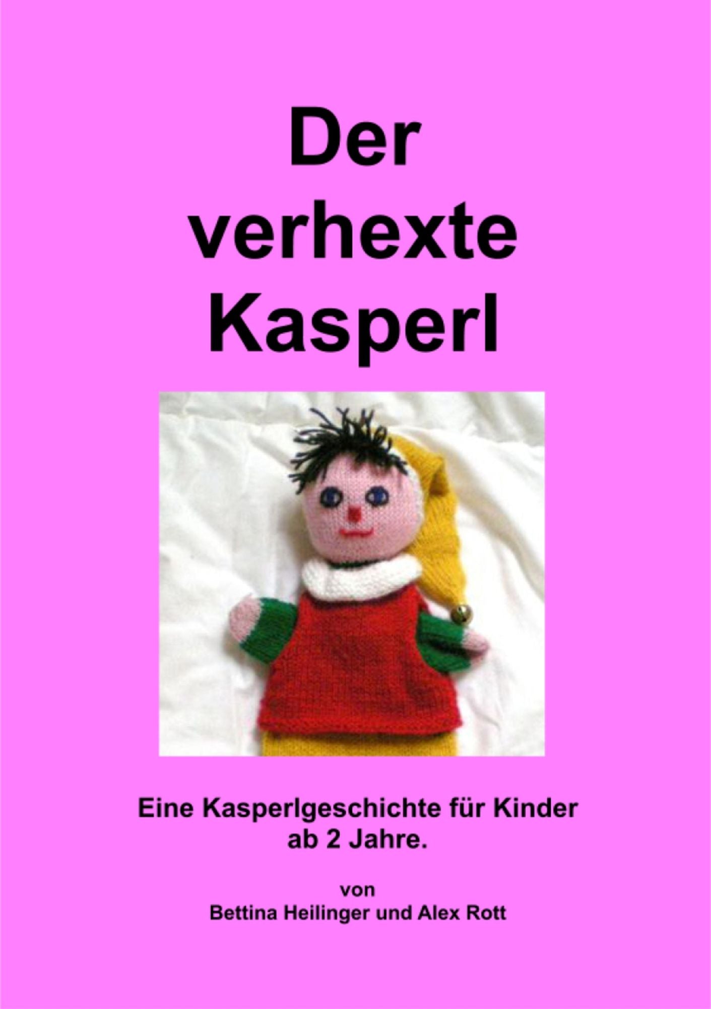 Der verhexte Kasperl: Eine Kasperlgeschichte für Kinder ab 2