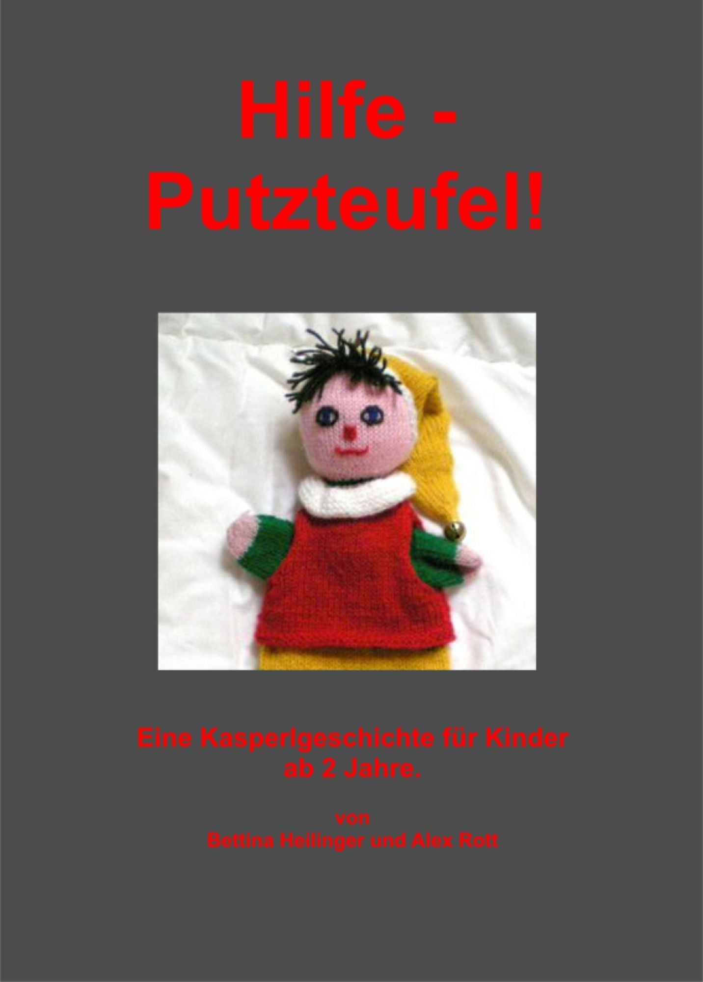 Hilfe - Putzteufel!: Eine Kasperlgeschichte für Kinder ab 2