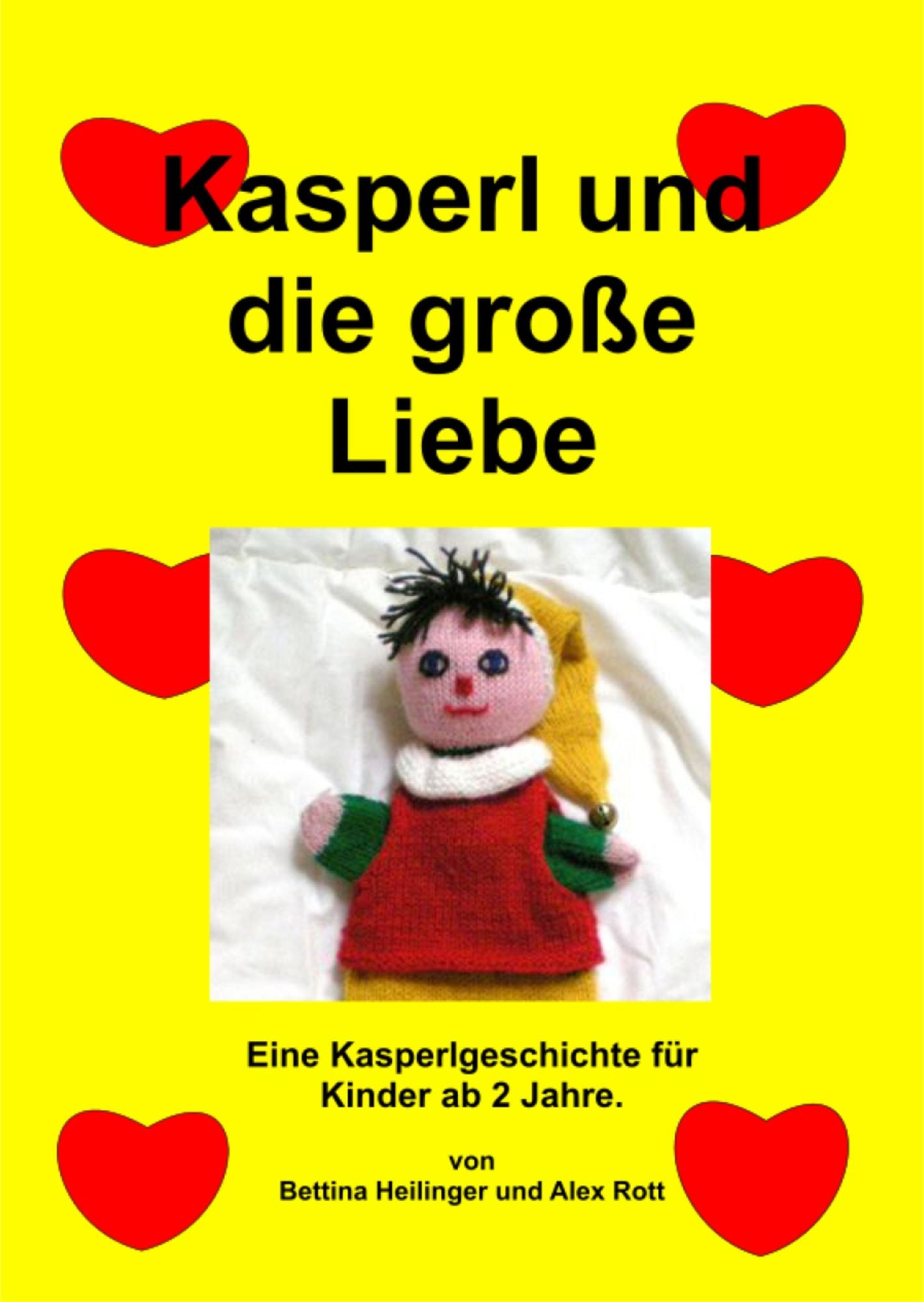 Kasperl und die große Liebe: Eine Kasperlgeschichte für Kinder ab 2