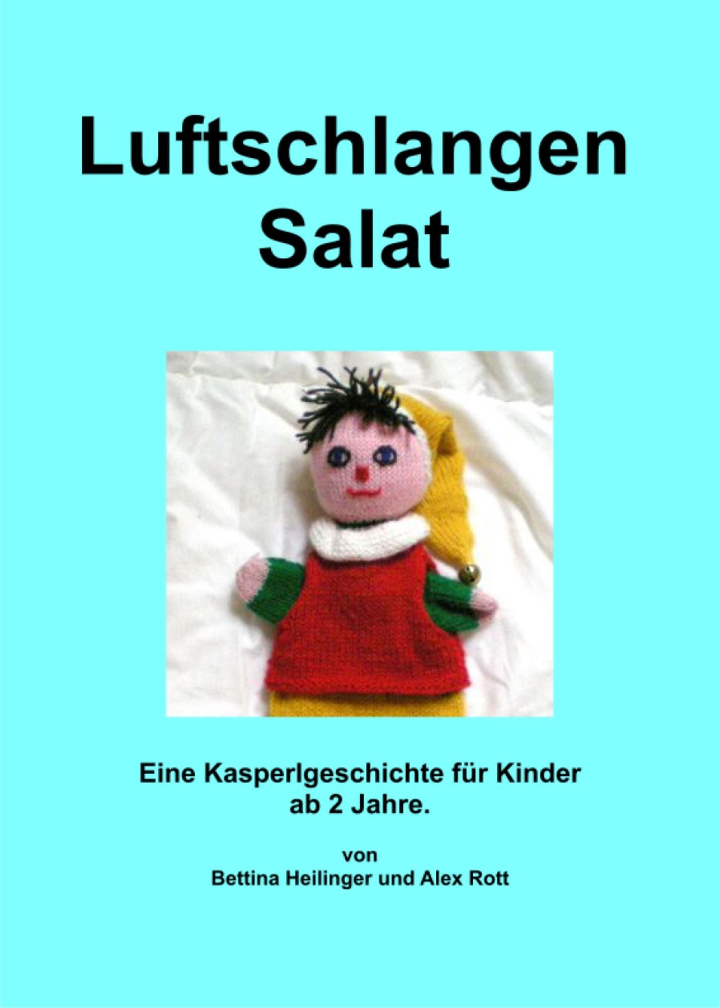 Luftschlangensalat: Eine Kasperlgeschichte für Kinder ab 2