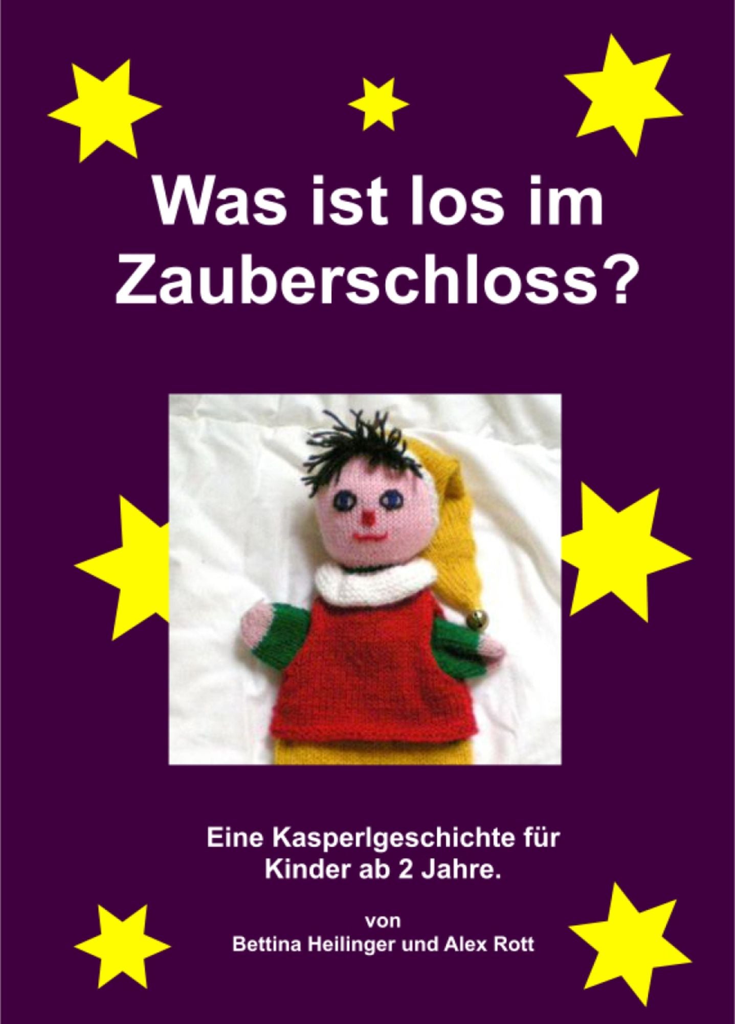 Was ist los im Zauberschloss?: Eine Kasperlgeschichte für Kinder ab 2