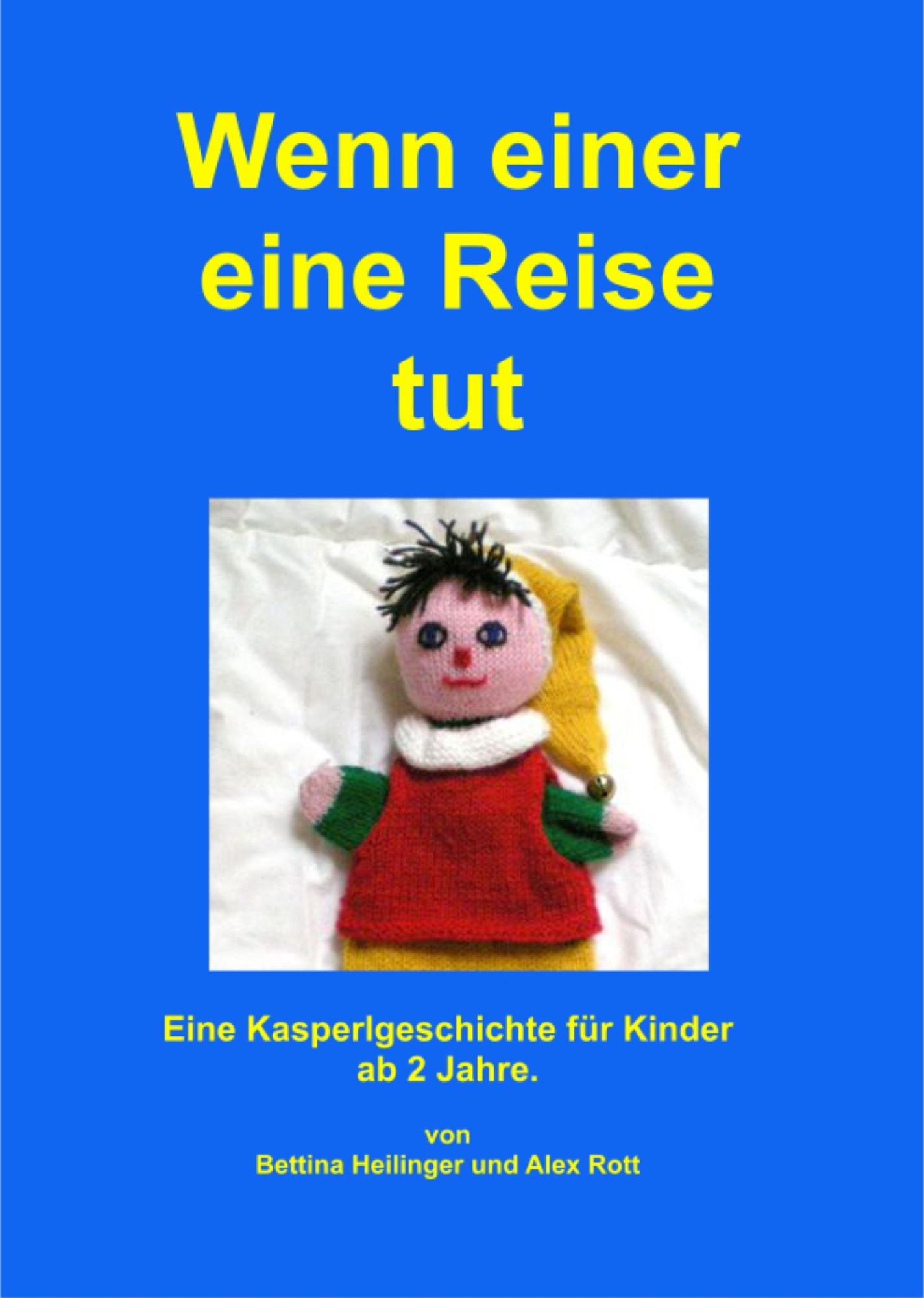 Wenn einer eine Reise tut: Eine Kasperlgeschichte für Kinder ab 2