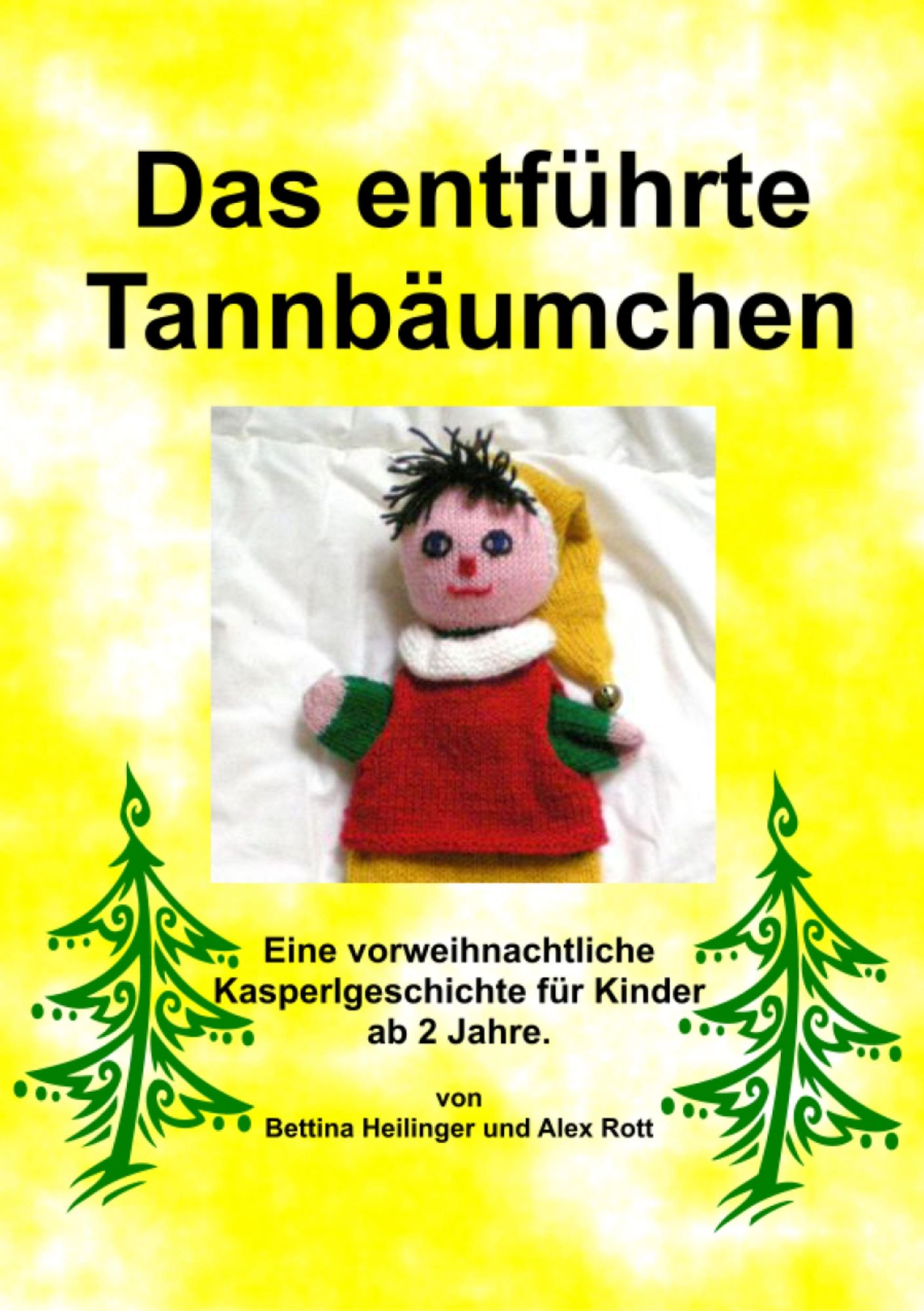 Das entführte Tannenbäumchen: Eine Kasperlgeschichte für Kinder ab 2
