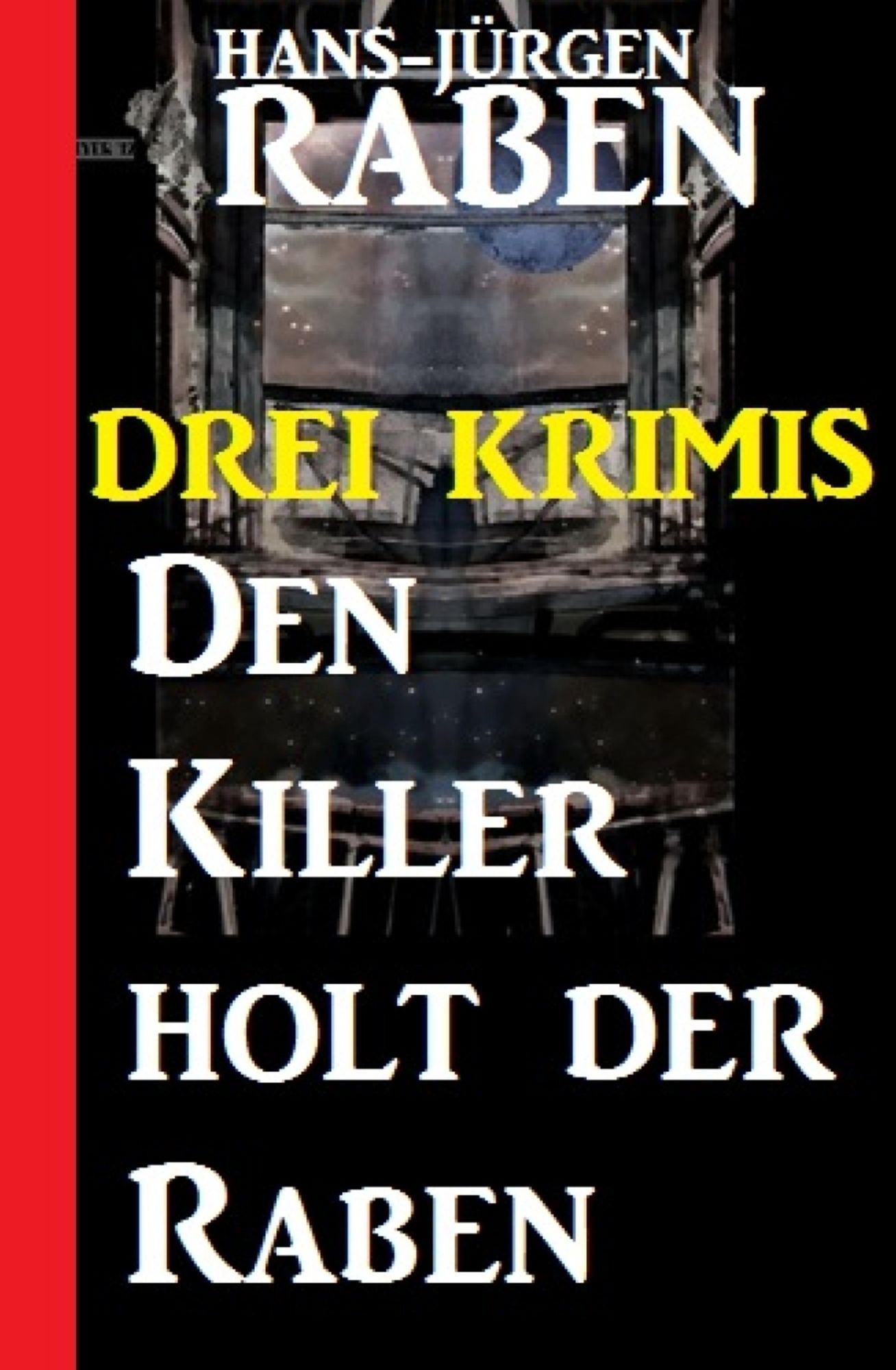 Den Killer holt der Raben: Drei Krimis: Cassiopeiapress Sammelband
