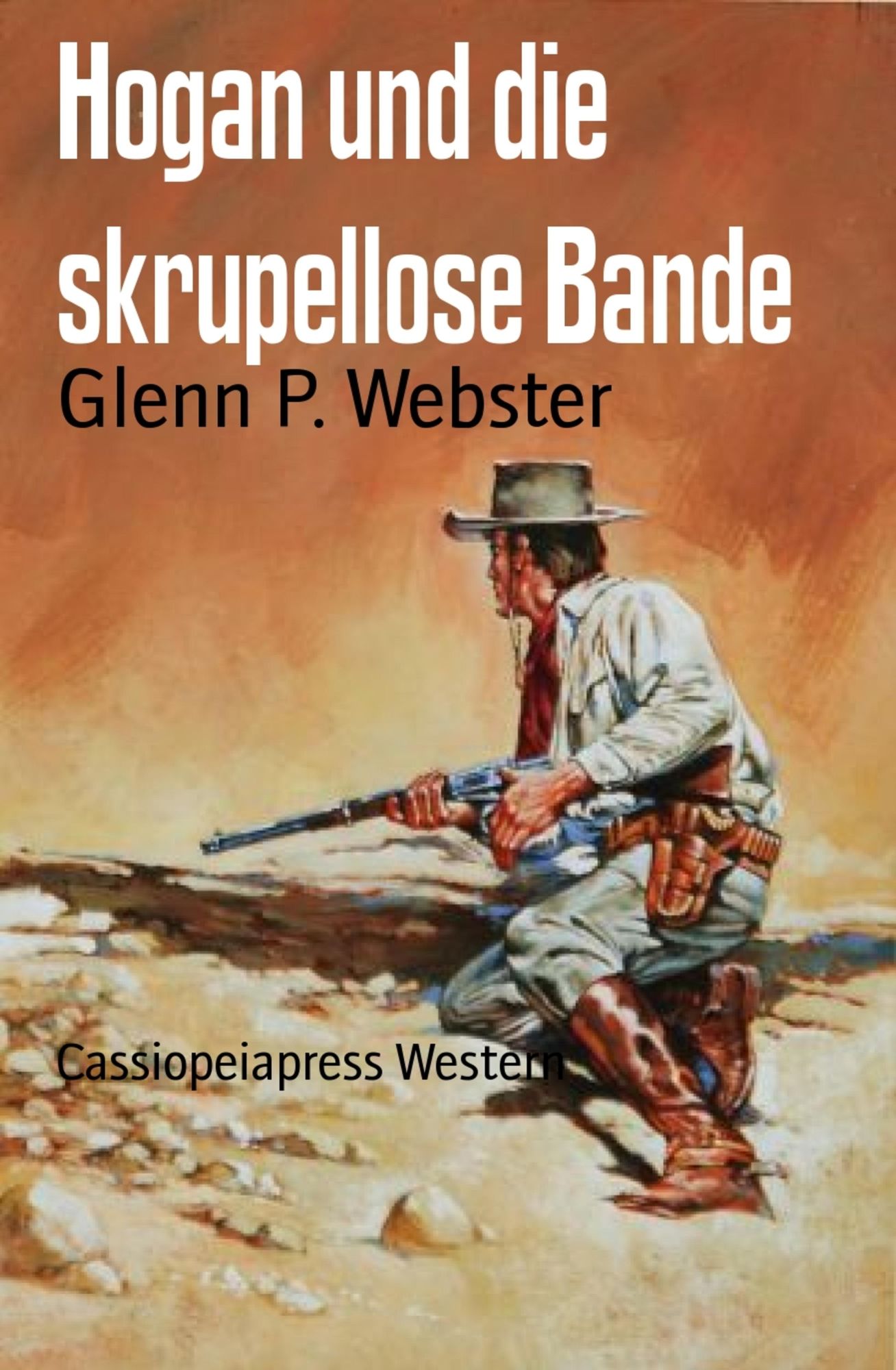 Hogan und die skrupellose Bande: Cassiopeiapress Western