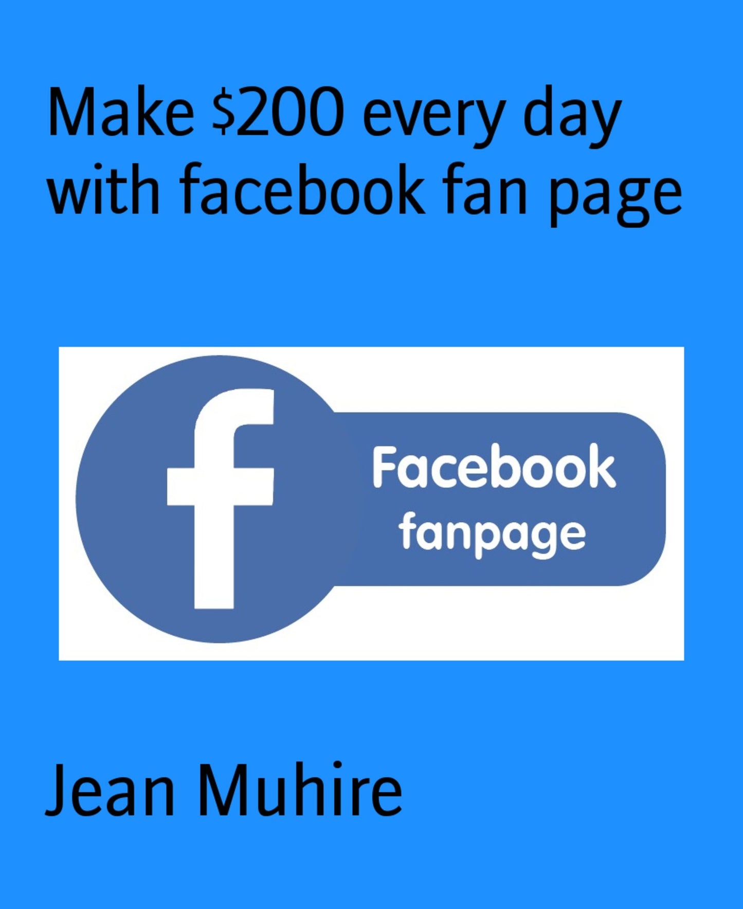 Make $200 every day with facebook fan page