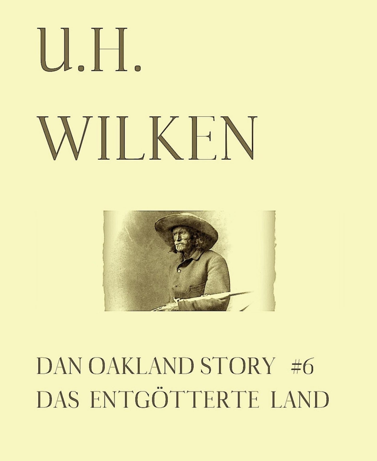 LEGENDÄRE WESTERN: DAN OAKLAND STORY #6: Das entgötterte Land