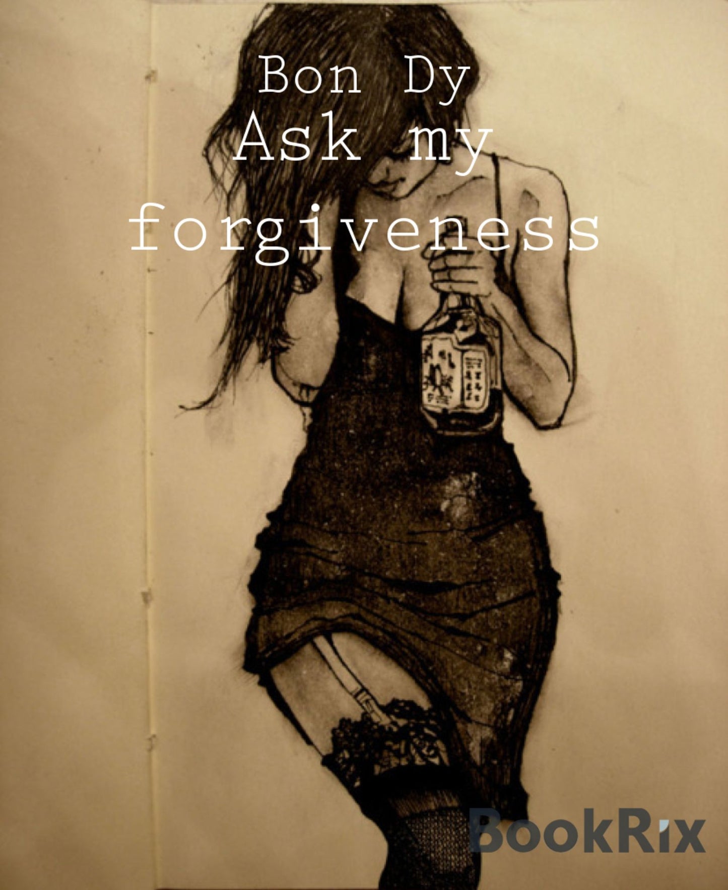 Ask my forgiveness