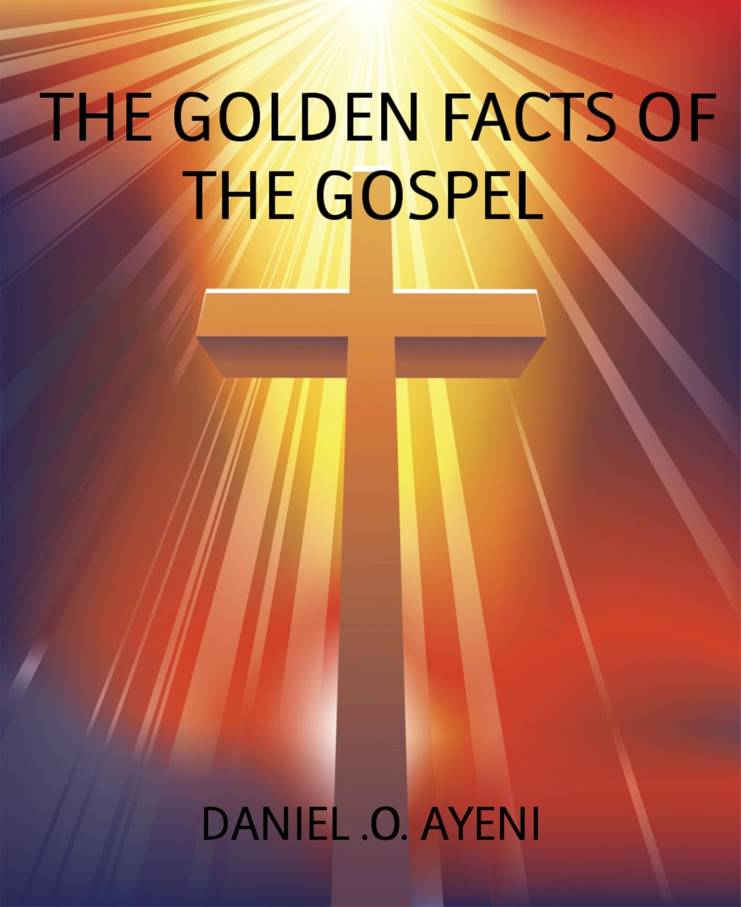 THE GOLDEN FACTS OF THE GOSPEL