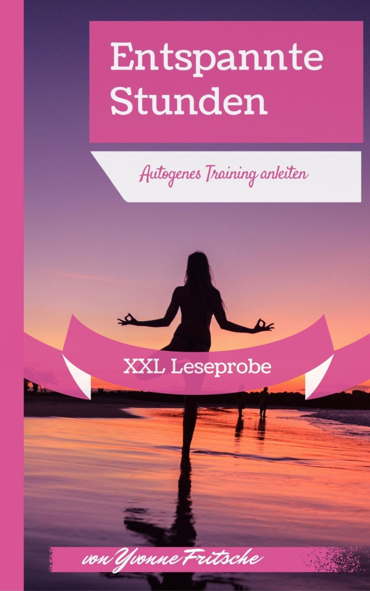 XXL Leseprobe: Entspannte Stunden: Autogenes Training anleiten