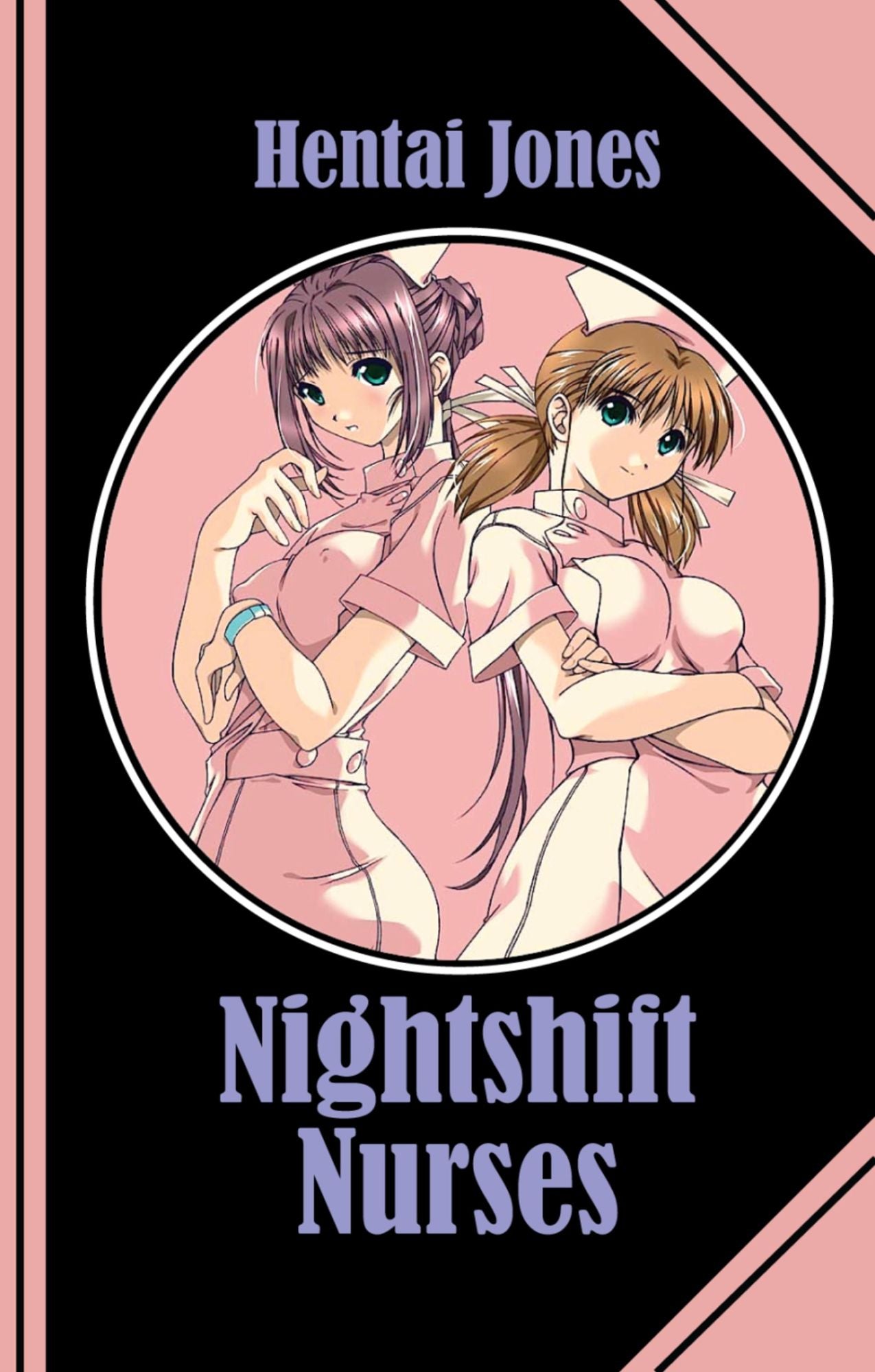 Nightshift Nurses: Always available and always sexy - forever obedient and submissive!