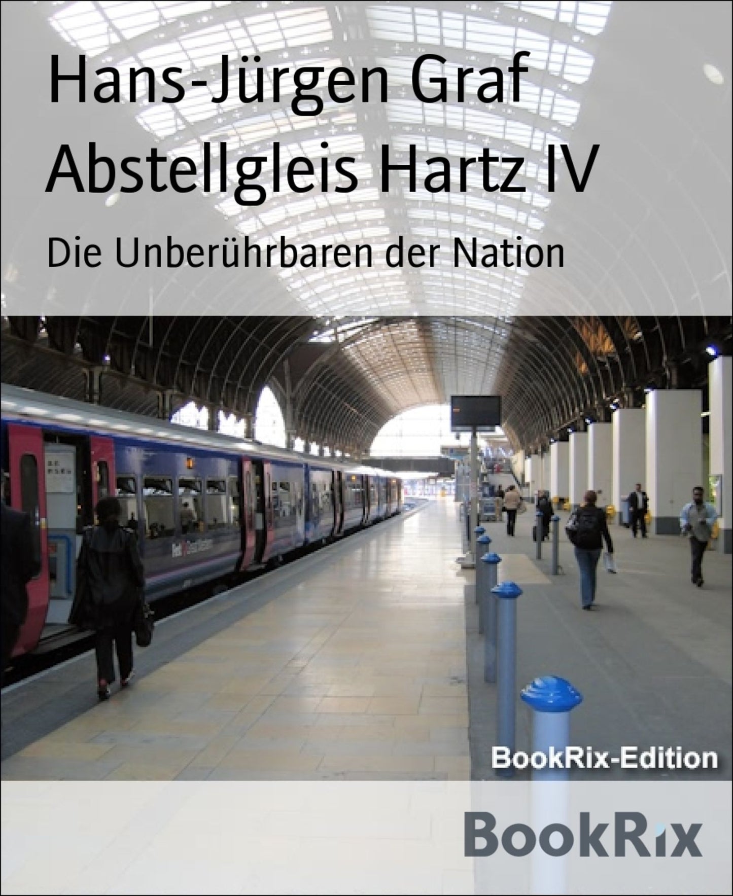 Abstellgleis Hartz IV: Die Unberührbaren der Nation