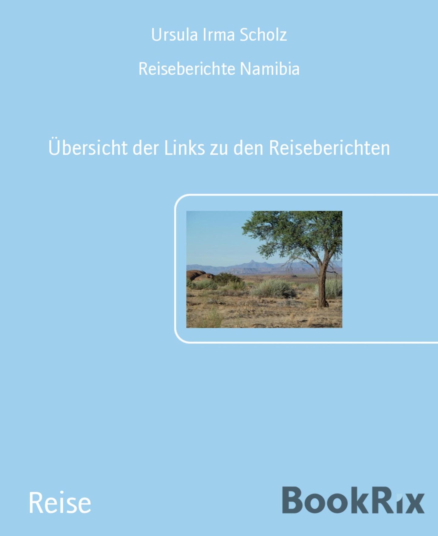 Reiseberichte Namibia: Übersicht der Links zu den Reiseberichten