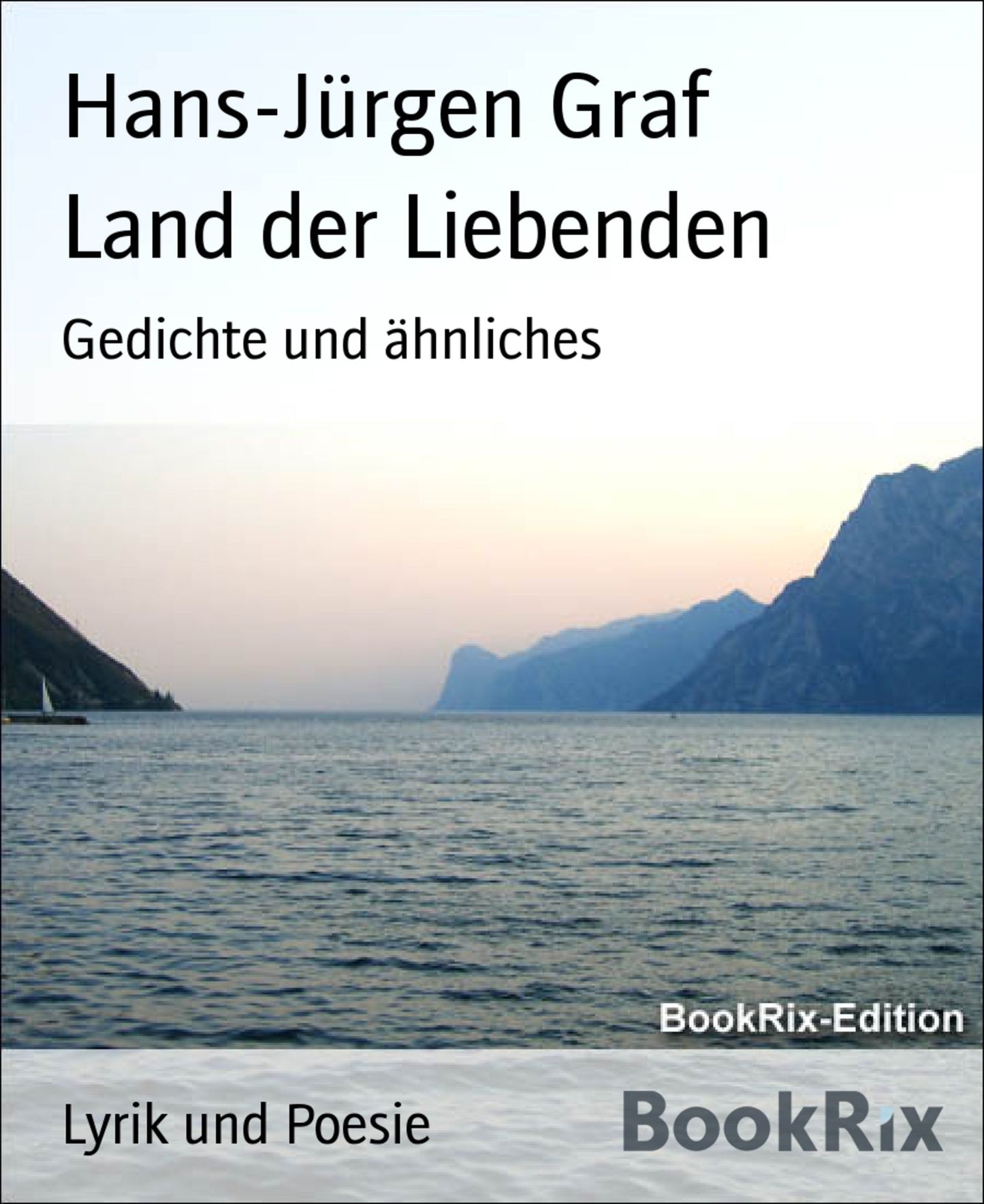 Land der Liebenden: Gedichte und ähnliches