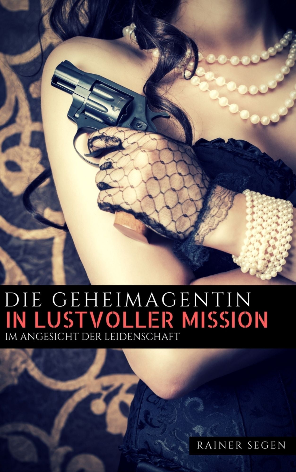 Die Geheimagentin in lustvoller Mission Teil 4: Im Angesicht der Leidenschaft