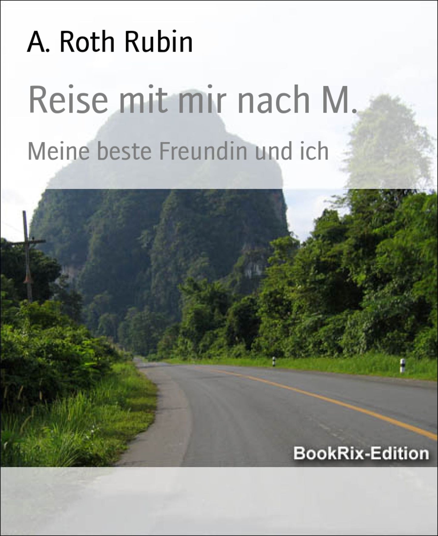 Reise mit mir nach M.: Meine beste Freundin und ich