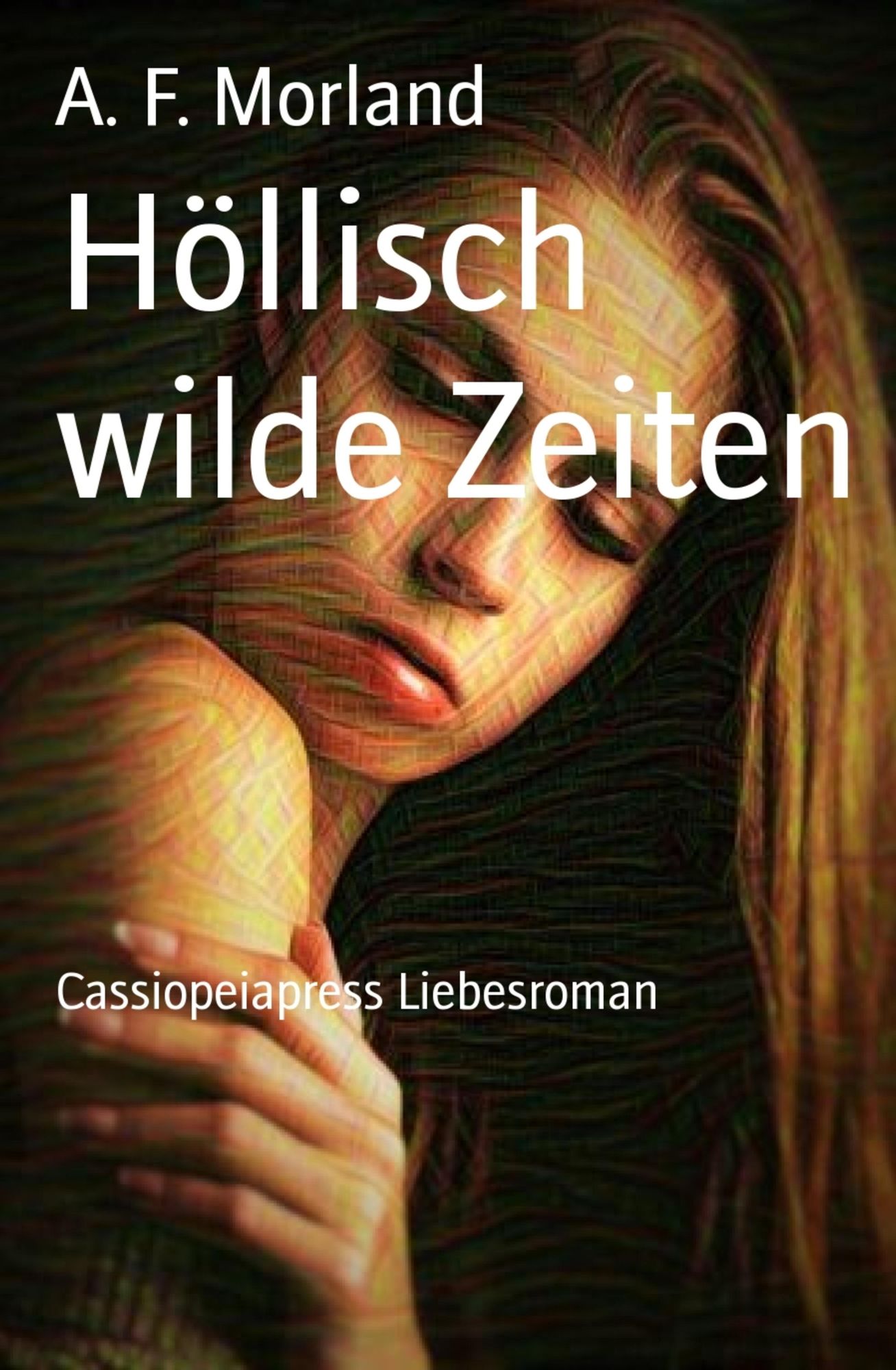 Höllisch wilde Zeiten: Cassiopeiapress Liebesroman