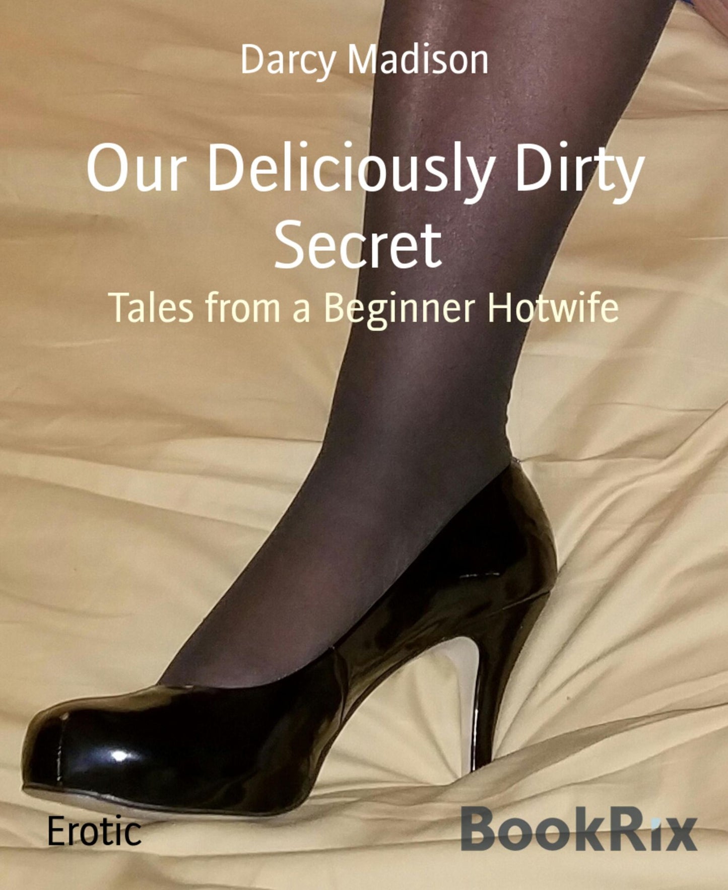 Our Deliciously Dirty Secret: Tales from a Beginner Hotwife