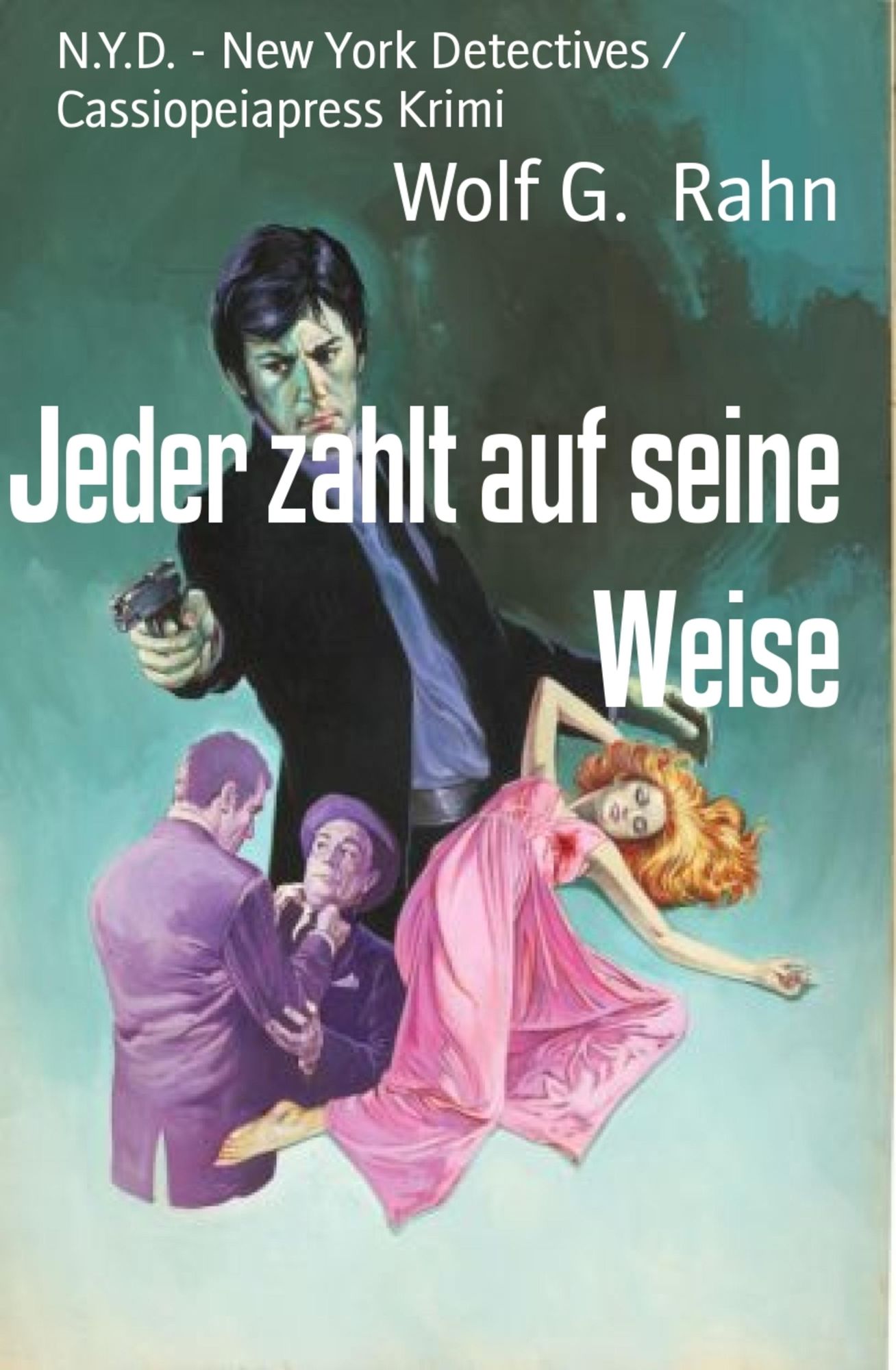 Jeder zahlt auf seine Weise: N.Y.D. - New York Detectives / Cassiopeiapress Krimi