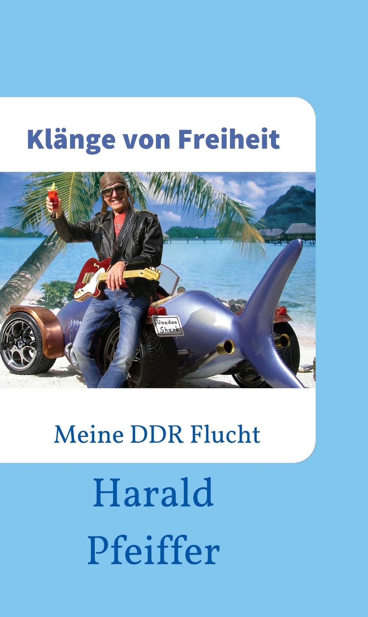 Klänge von Freiheit: Meine DDR-Flucht