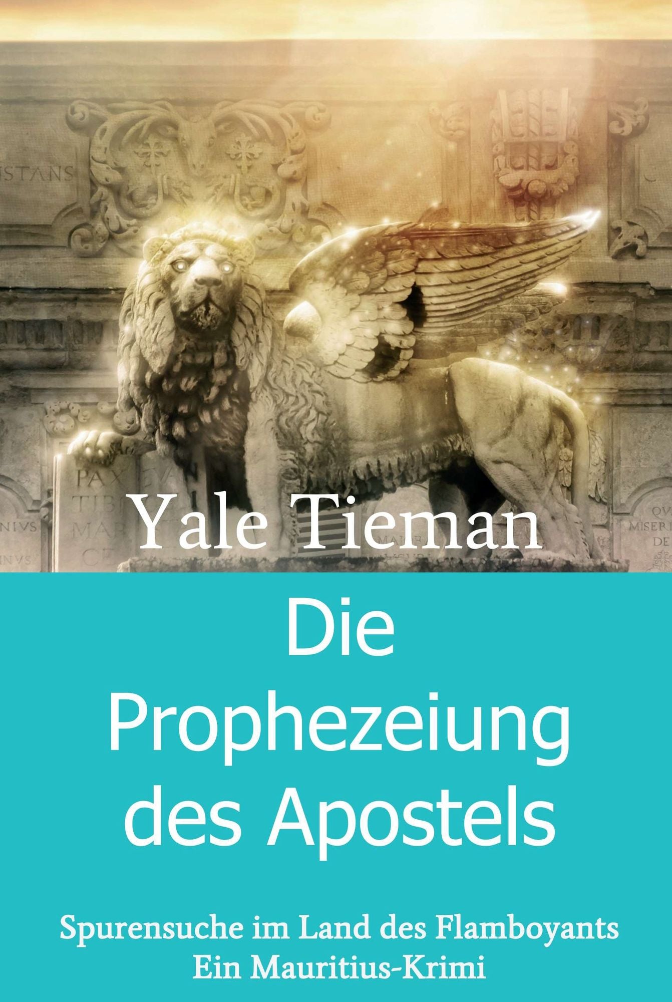 Die Prophezeiung des Apostels: Spurensuche im Land des Flamboyants-Ein Mauritius Krimi