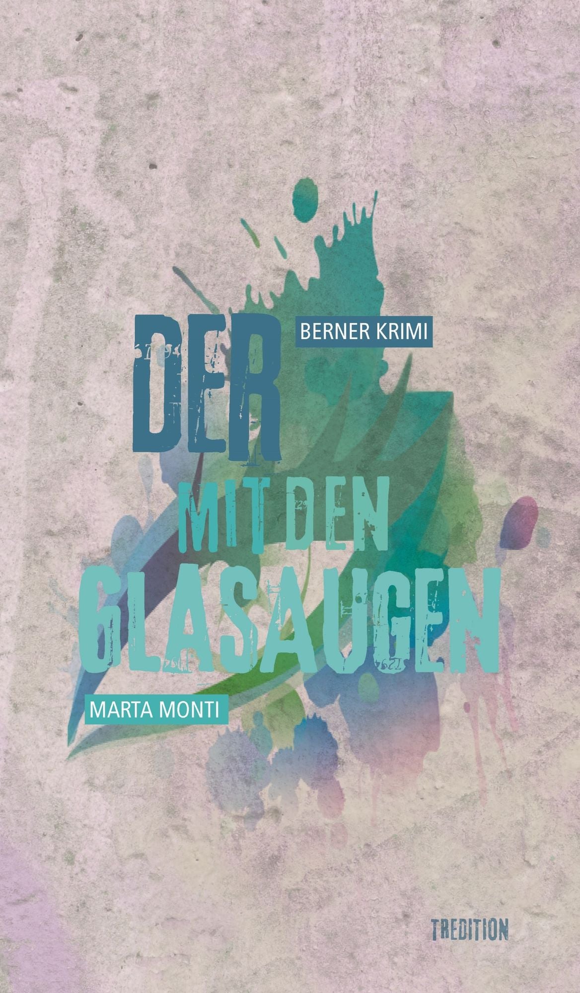 Der mit den Glasaugen: Berner Krimi