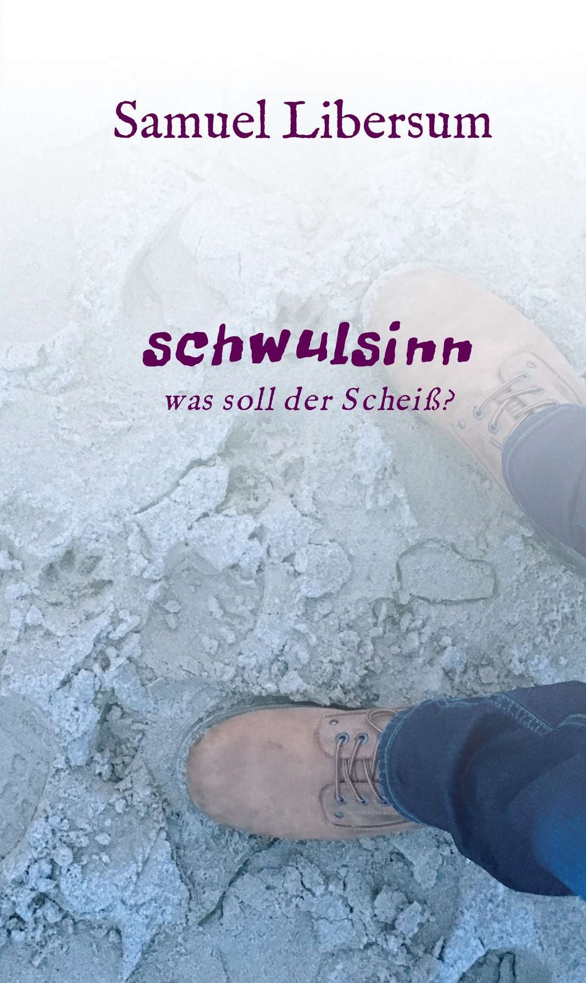 schwulsinn: was soll der Scheiß?