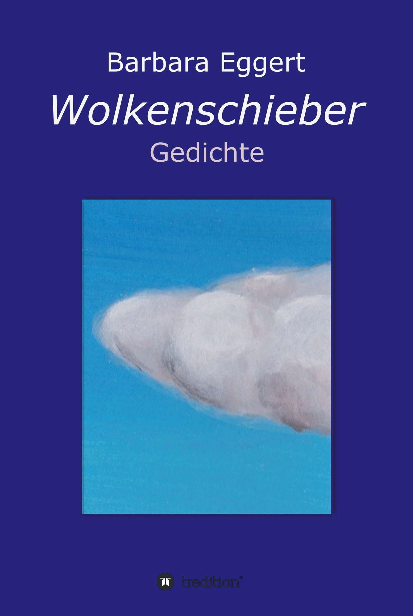 Wolkenschieber: Gedichte