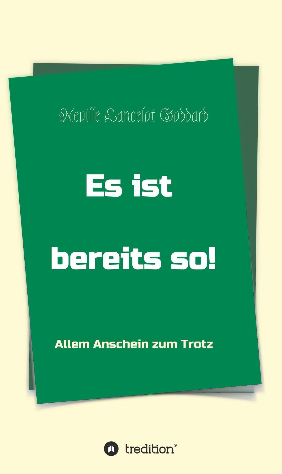Es ist bereits so!: Allem Anschein zum Trotz