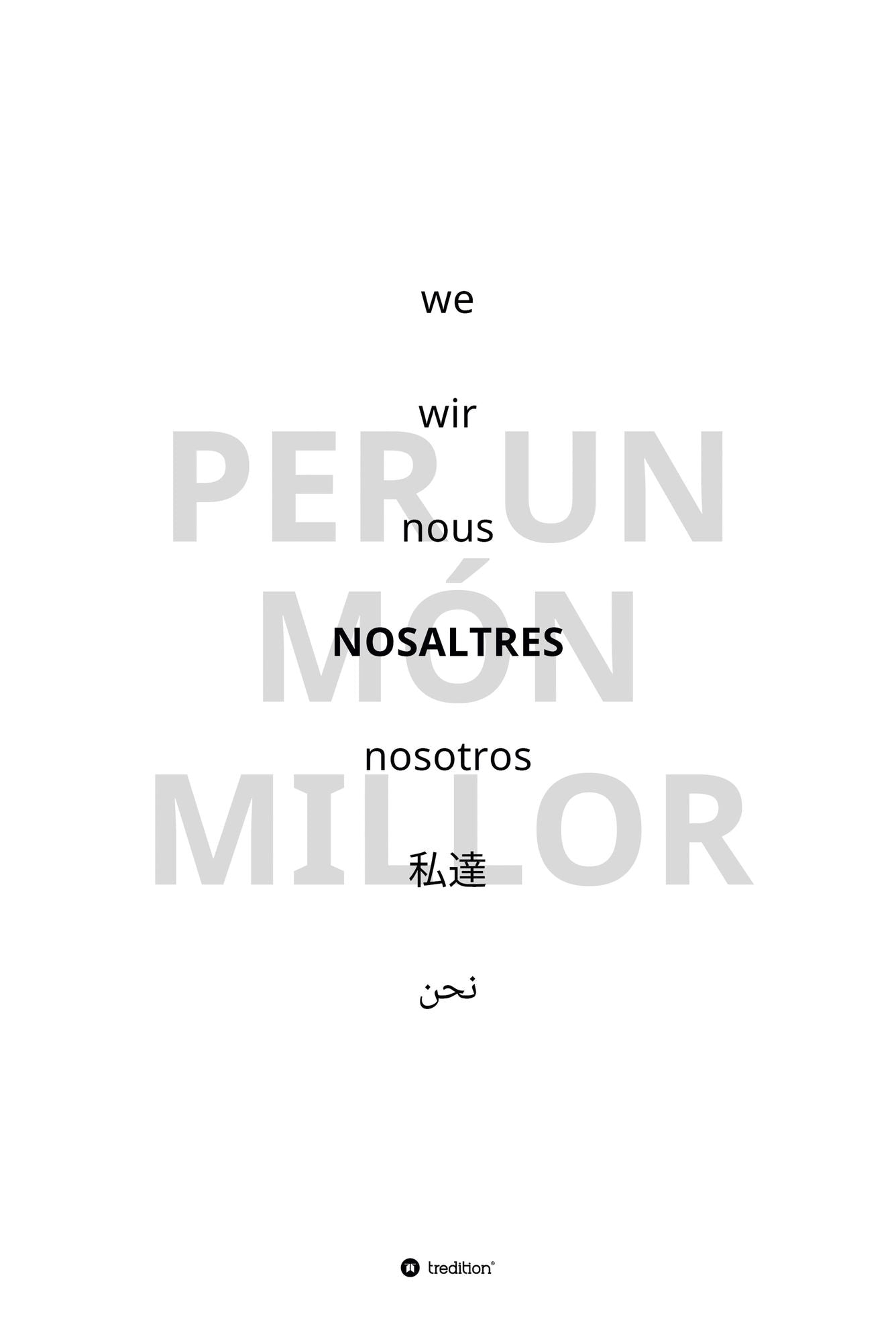 NOSALTRES - per un món millor: WE - For a Better World