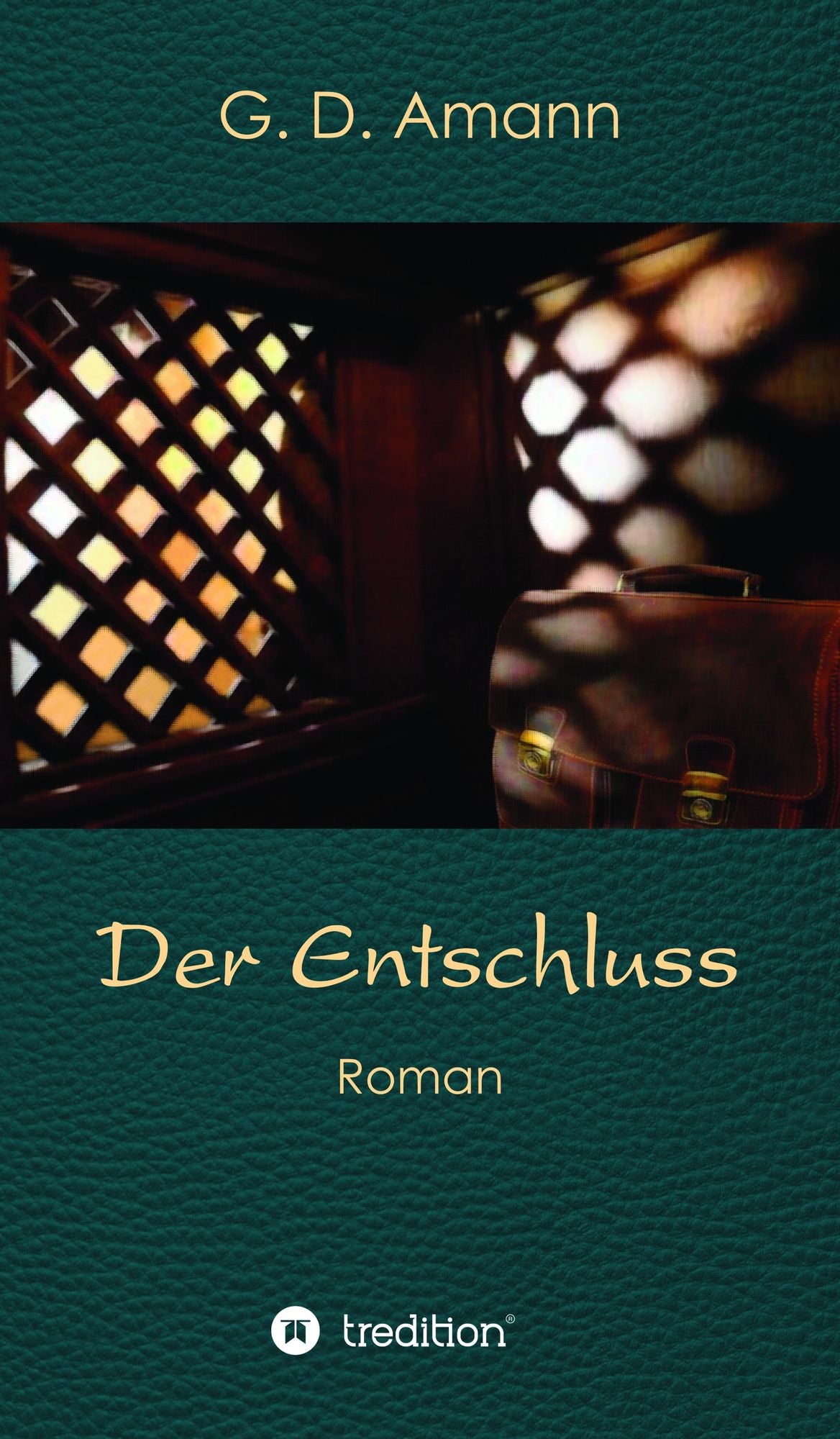 Der Entschluss: Roman
