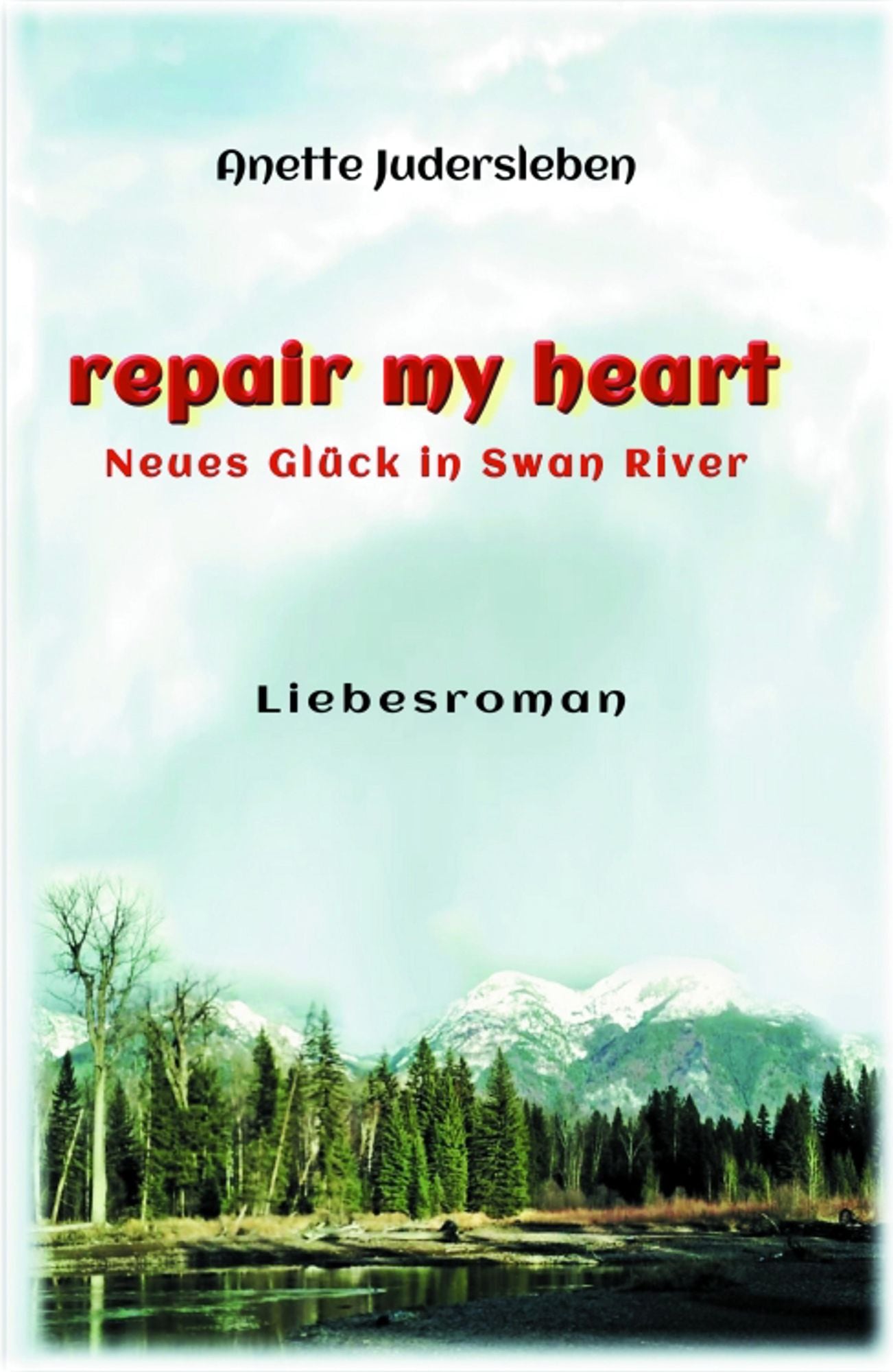 repair my heart: Neues Glück in Swan River
