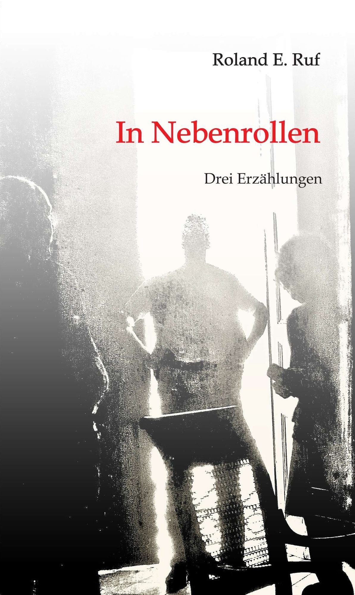 In Nebenrollen: Drei Erzählungen
