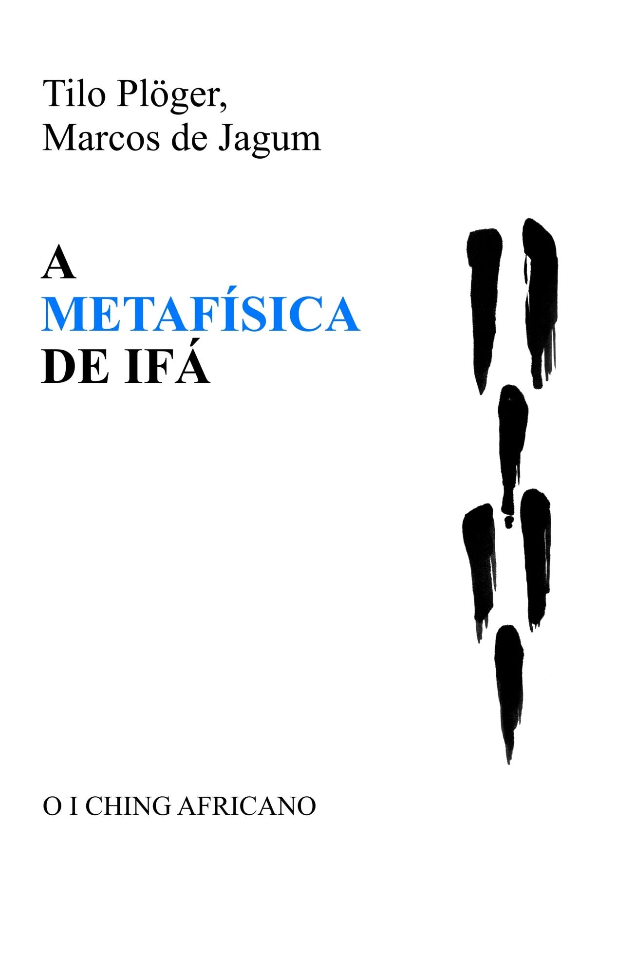 A METAFÍSICA DE IFÁ: O I CHING AFRICANO