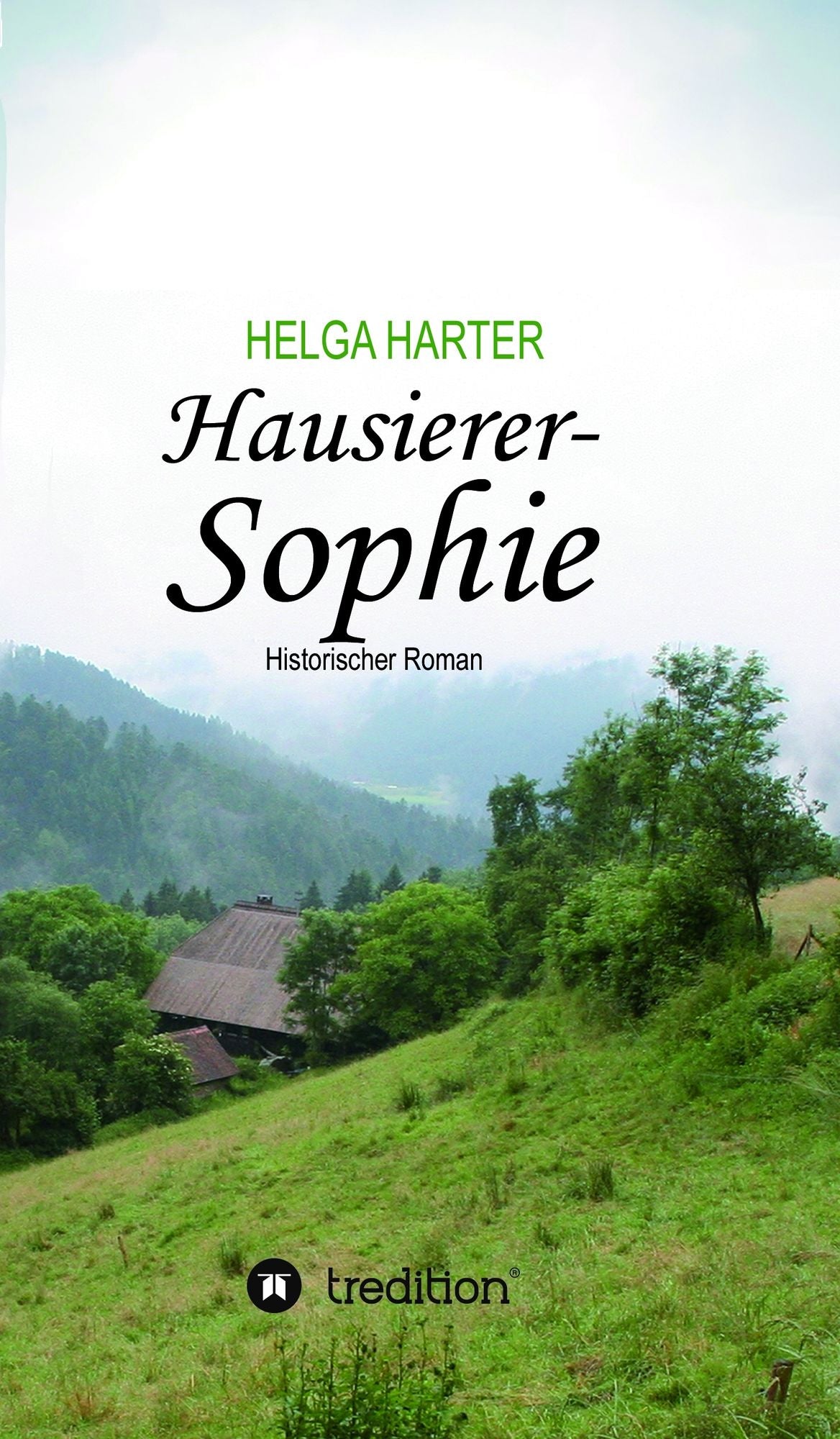 Hausierer-Sophie: Armut, Ungerechtigkeit, Vorurteile und eine Frau, die nicht aufgibt