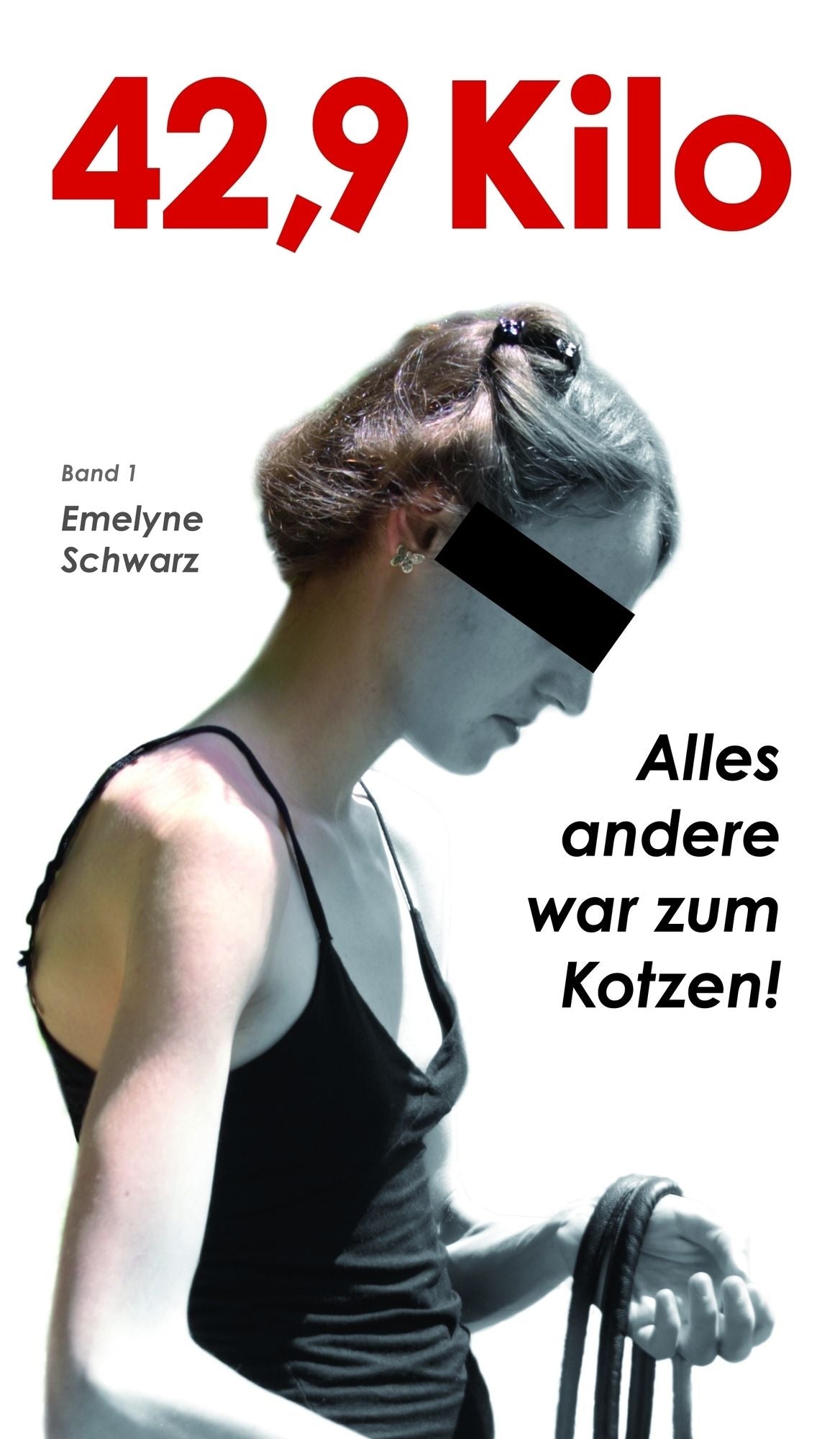 42,9 Kilo: Band 1: Alles andere war zum Kotzen!