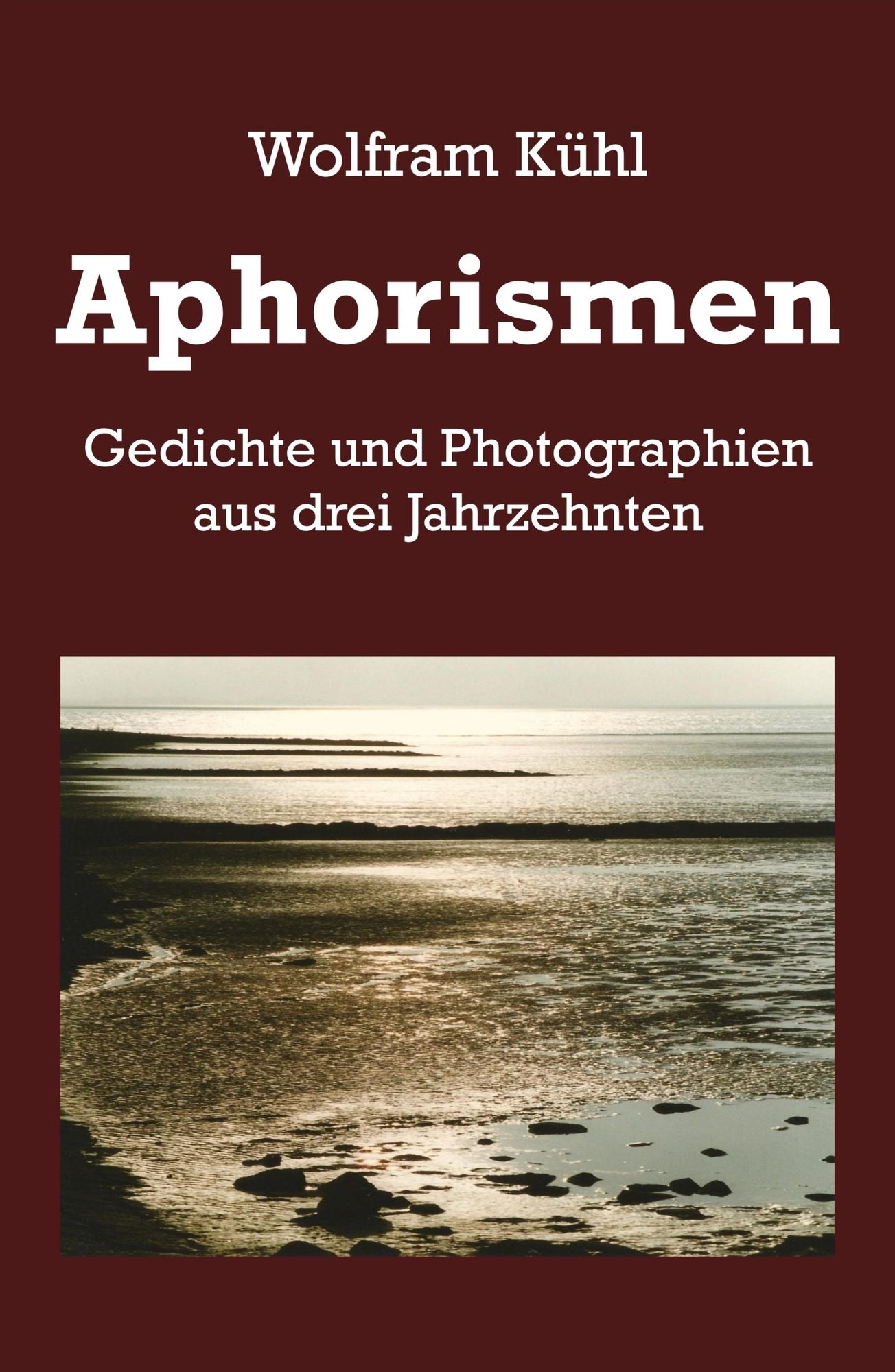 Aphorismen: Gedichte und Photographien aus drei Jahrzehnten
